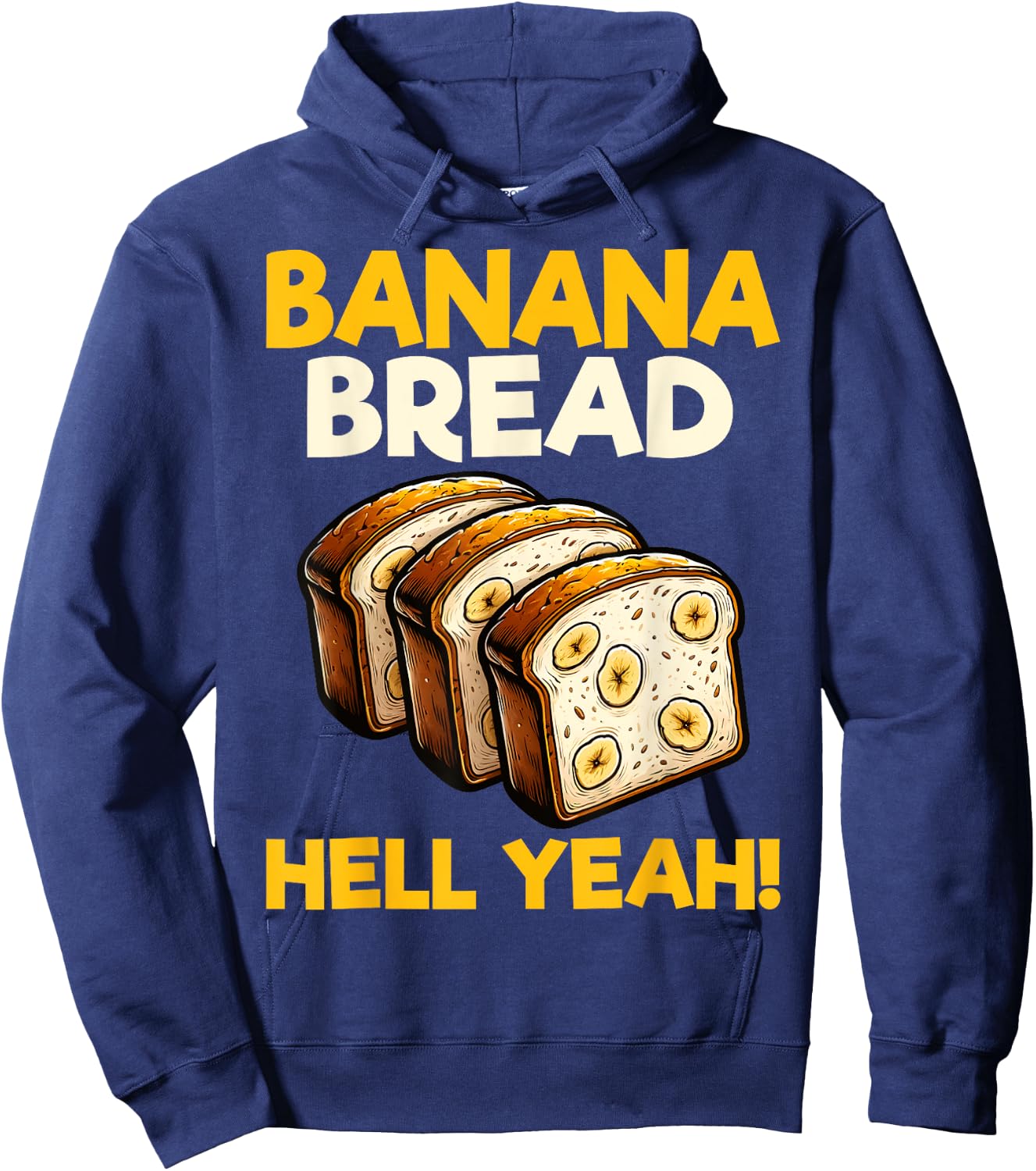 Bananas Bread Baker Baking Lover - Banana Bread Hell Yeah Hoodie - Hoodie | Navy