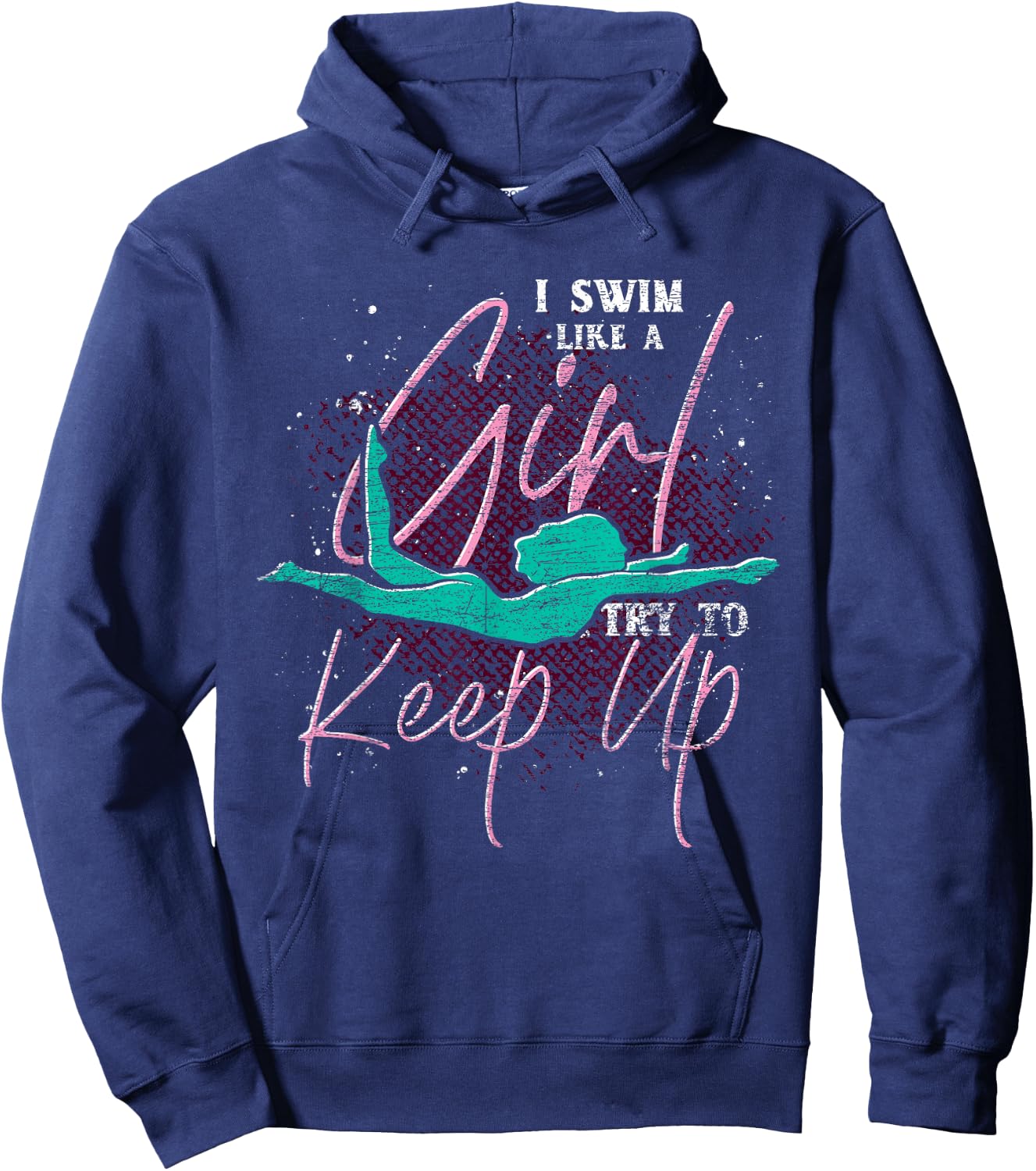 I Swim Like A Girl Try To Keep Up Swimmer Women Swimming Hoodie - Hoodie | Navy