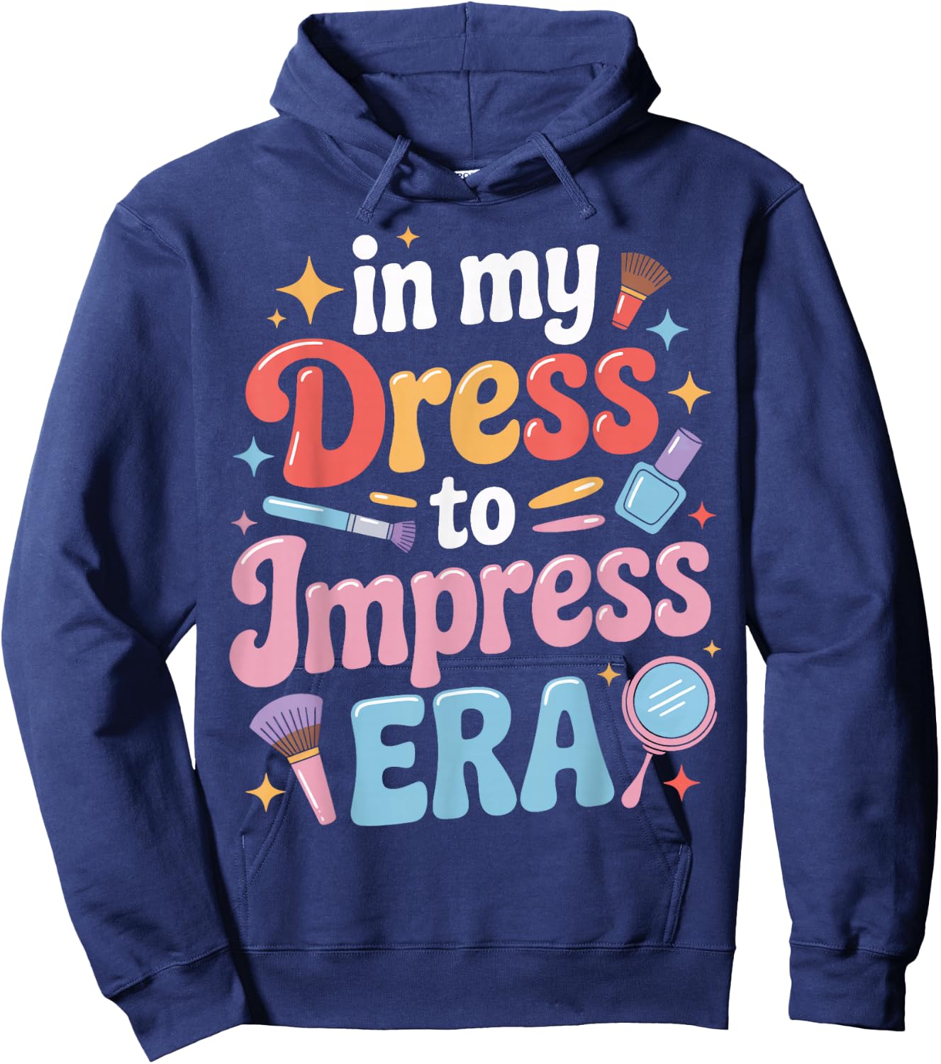 Bold in My Dress to Impress Era for Cosmetologists Hoodie - Hoodie | Navy