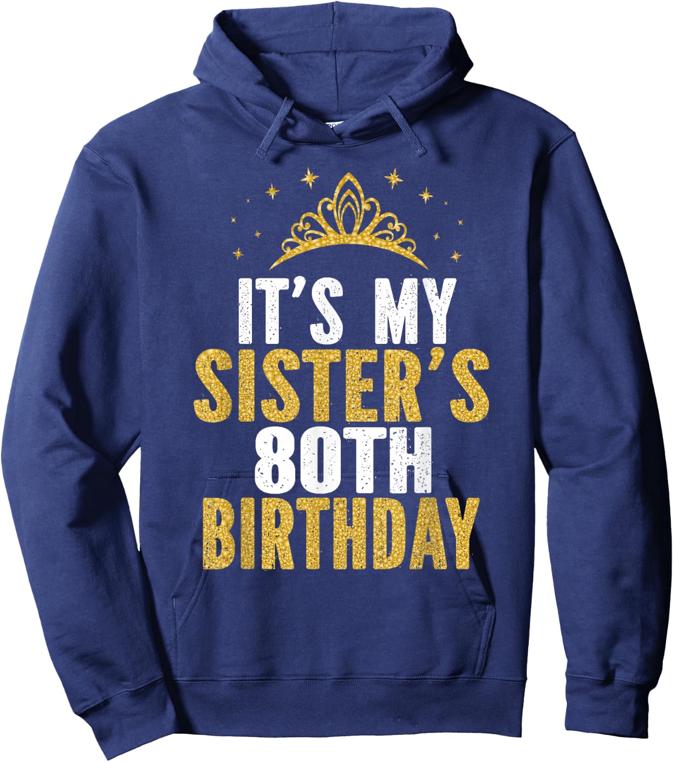 It's My Sister 80th Birthday Idea For 80 Years Old Woman Hoodie - Hoodie | Navy