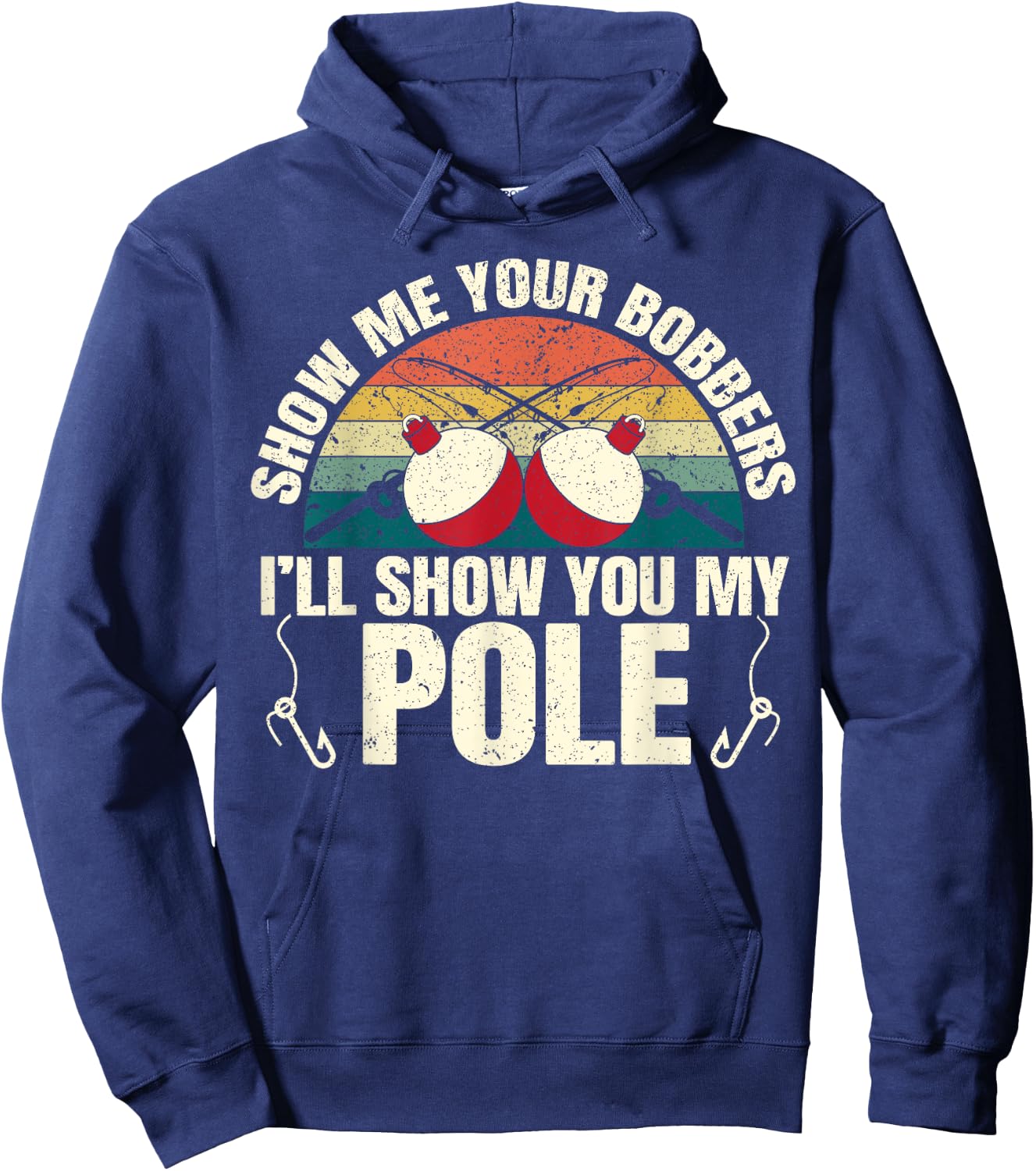 Show Me Your Bobbers for a Adult Humor Funny Fishing Gag Hoodie - Hoodie | Navy