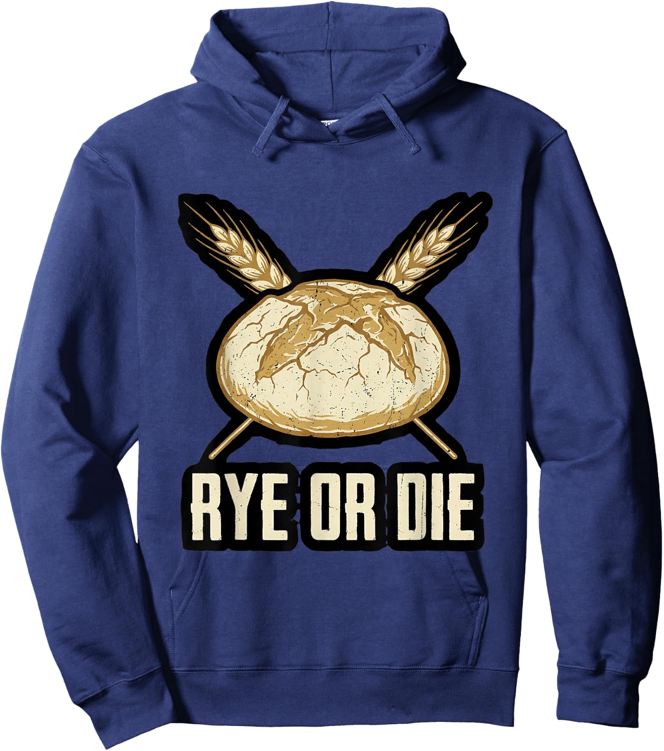 Rye or Die Local Sourdough Baker Wheat Bread Humor Hoodie - Hoodie | Navy