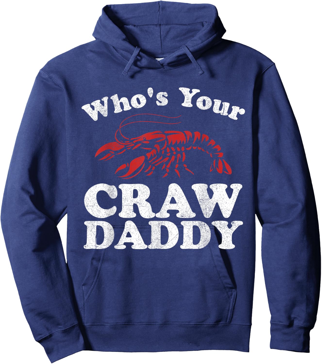 Who's Your Crawdaddy Funny Crawfish Boil Mardi Gras Cajun Hoodie - Hoodie | Navy