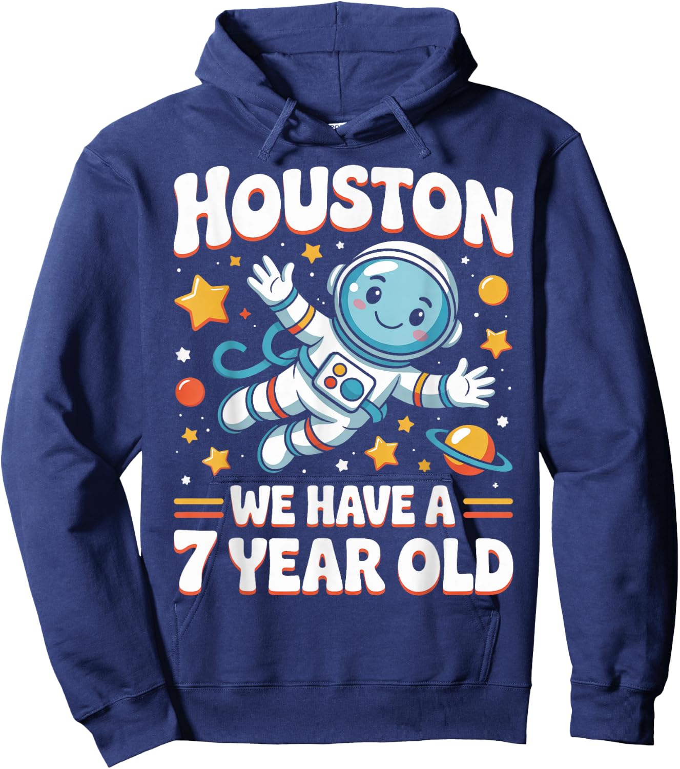 7Th Birthday Houston We Have A 7 Year Old Astronaut Space Hoodie - Hoodie | Navy