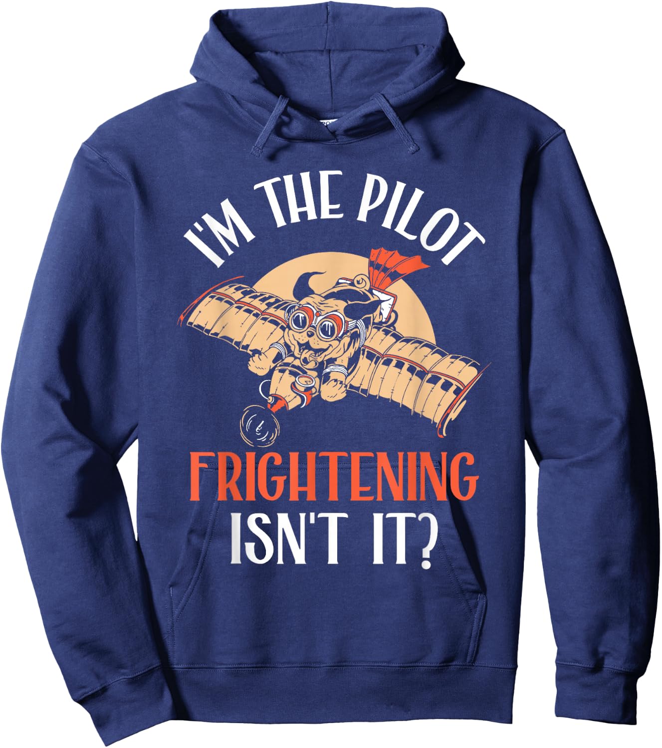 I'm The Pilot Frightening Isn't It Aviator Plane Aviation Hoodie - Hoodie | Navy