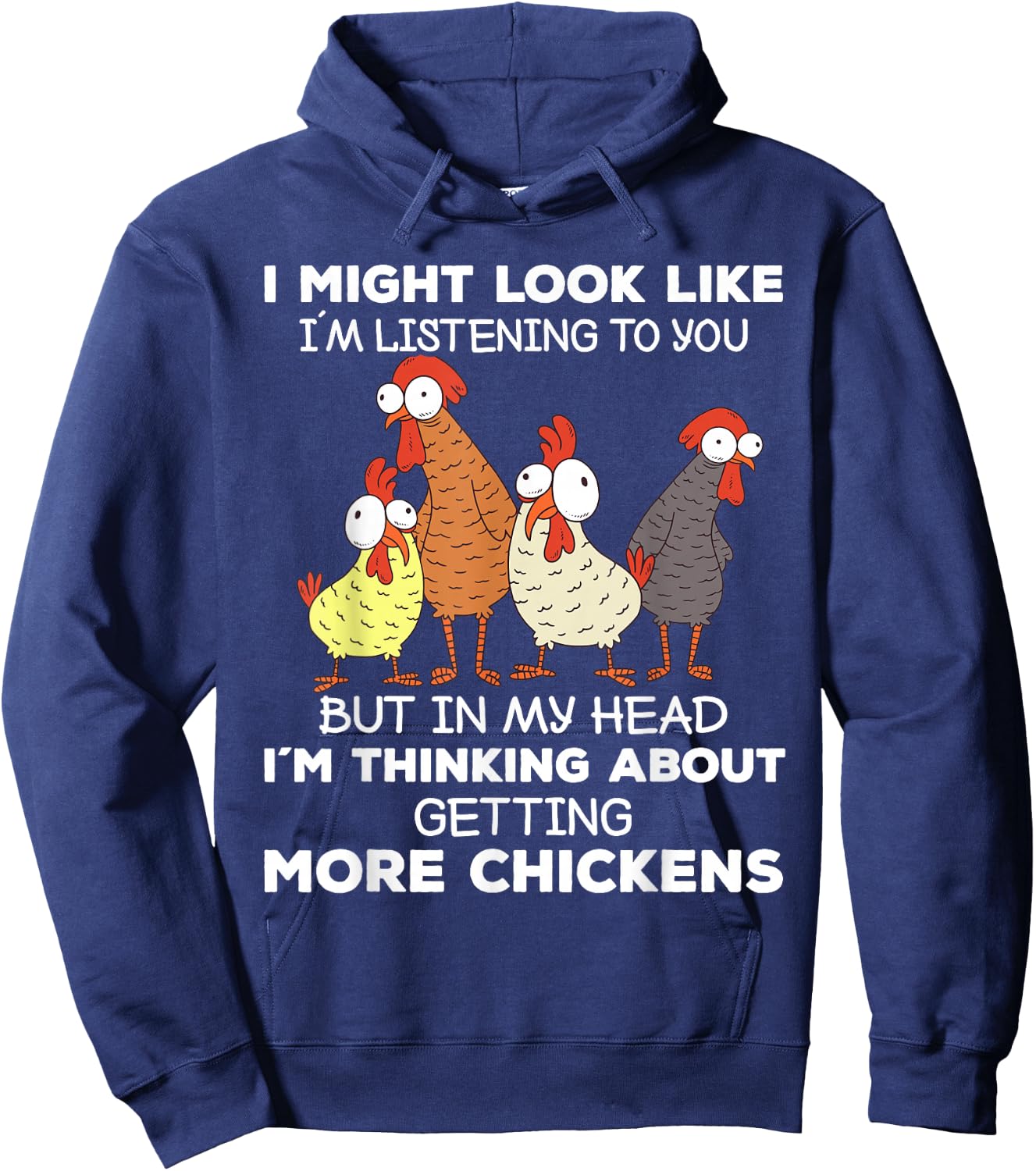 I Am Thinking About Getting More Chickens Farming Farmer Hoodie - Hoodie | Navy