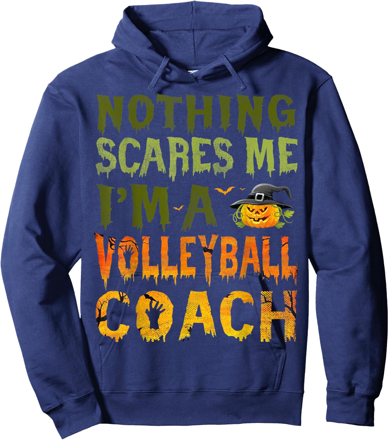 Nothing Scares Me I'm A Volleyball Coach Halloween Costume Hoodie - Hoodie | Navy