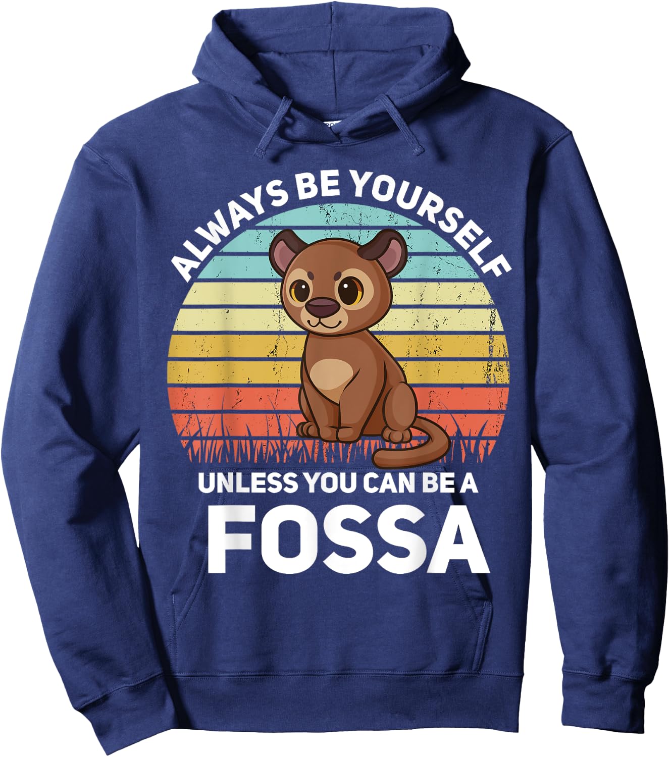 Always Be Yourself Unless You Can Be A Fossa Kawaii Hoodie - Hoodie | Navy