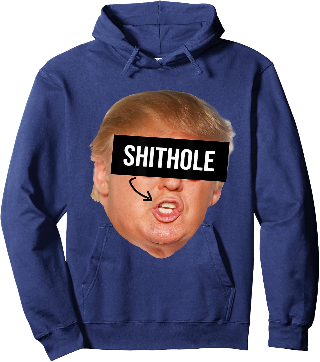 President Donald Trump Shithole Shirt Hoodie - Hoodie | Navy