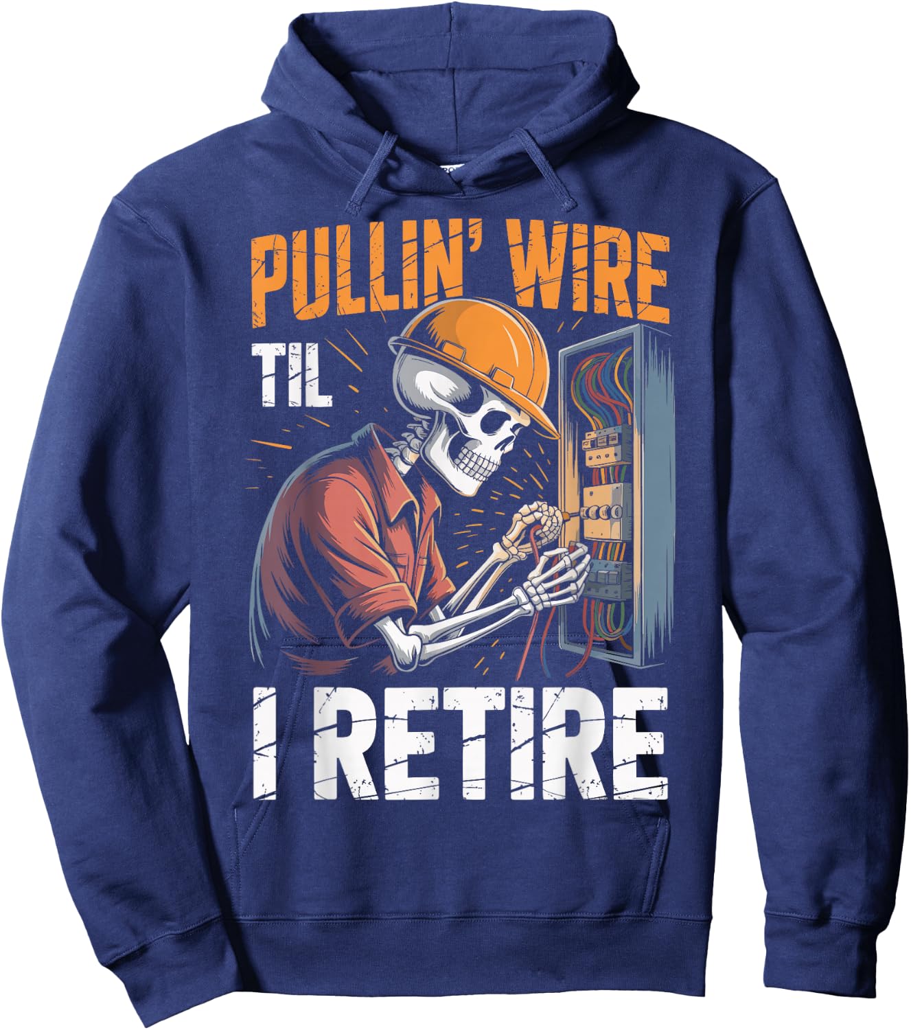 Pullin' Wire 'Til I Retire Hoodie - Hoodie | Navy