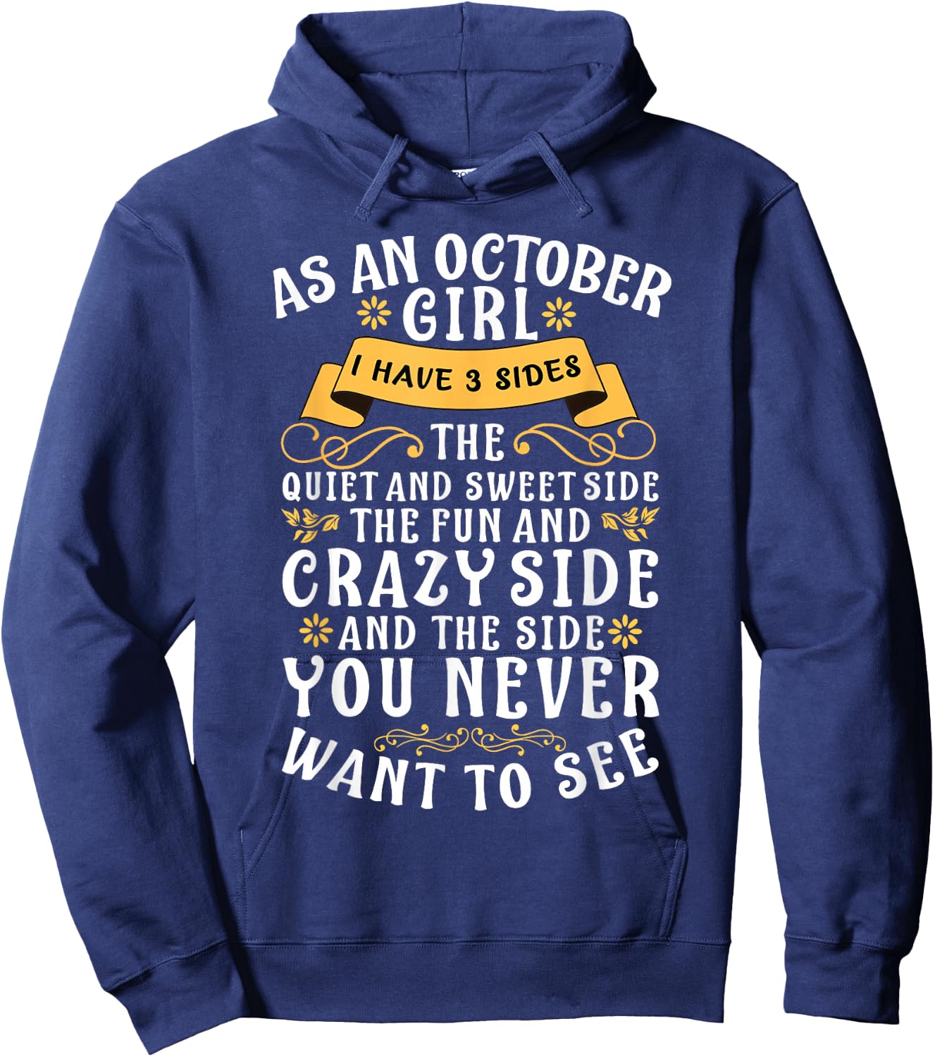 As An October Girl I Have 3 Sides The Quiet And Sweet Side Hoodie - Hoodie | Navy