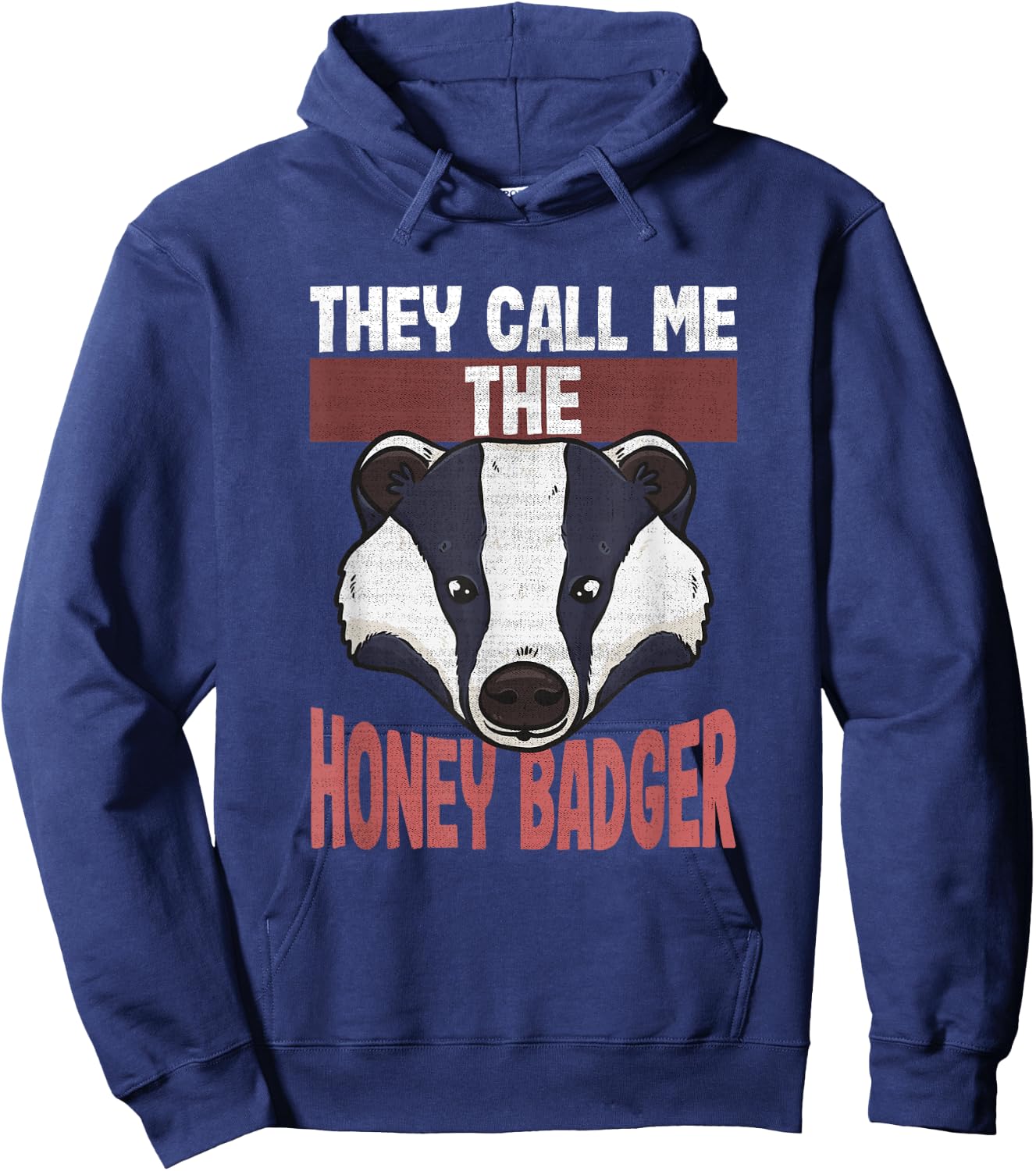 Funny Honey Badger Lovers | They Call Me the Honey Badger Hoodie - Hoodie | Navy