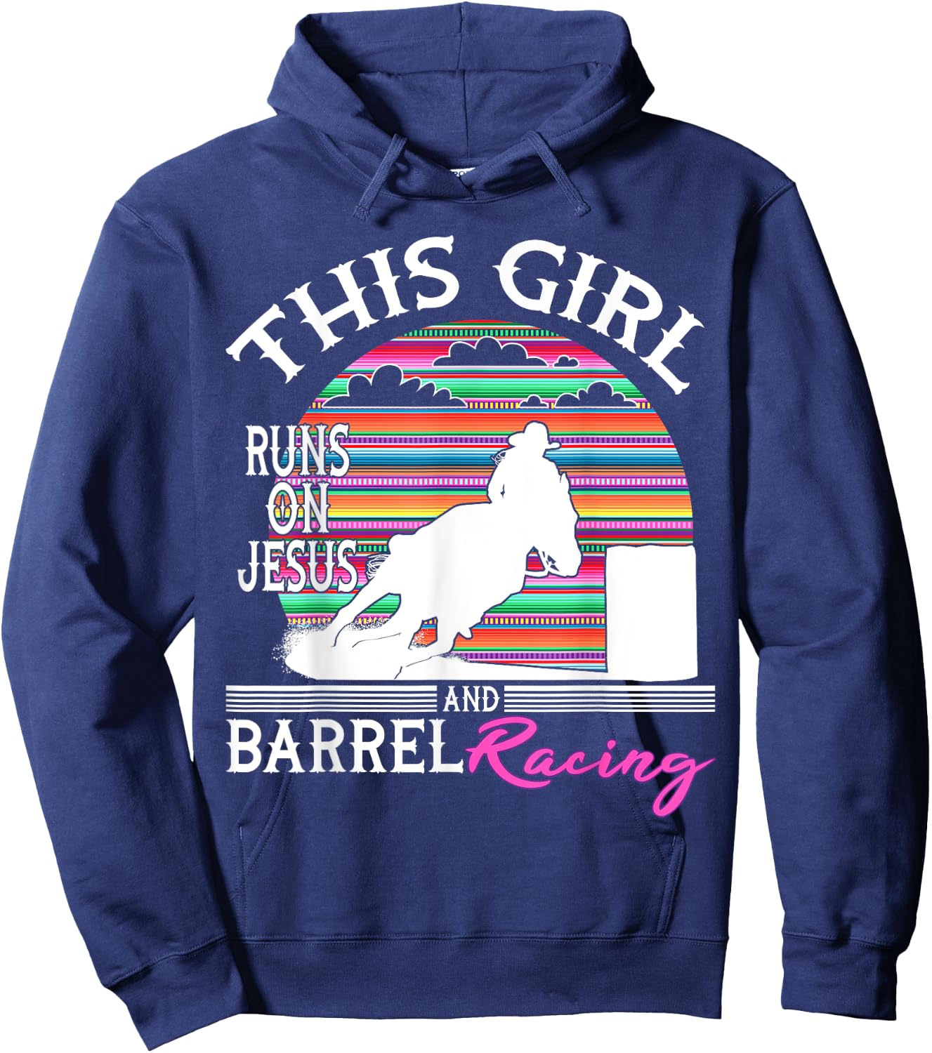 Serape Horse Barrel Racing This Girl runs on Jesus Rodeo Hoodie - Hoodie | Navy