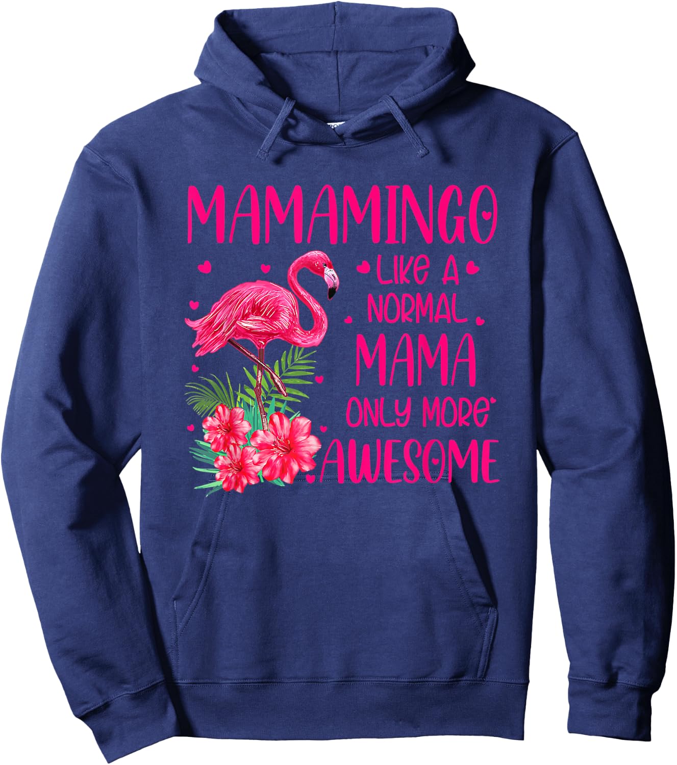 Mamamingo Like A Normal Mama Flamingo Lover Mother's Day Hoodie - Hoodie | Navy