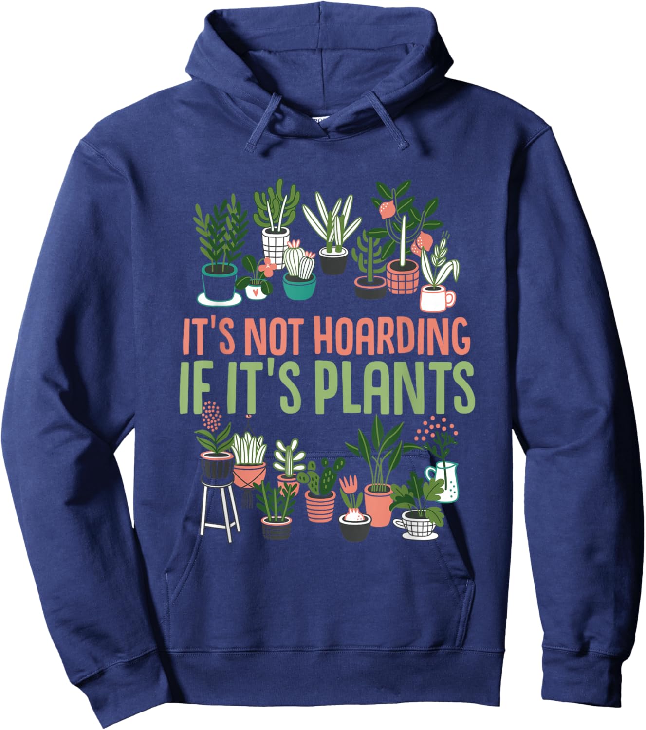 Gardening Botanist It's Not Hoarding If It's Plants Hoodie - Hoodie | Navy