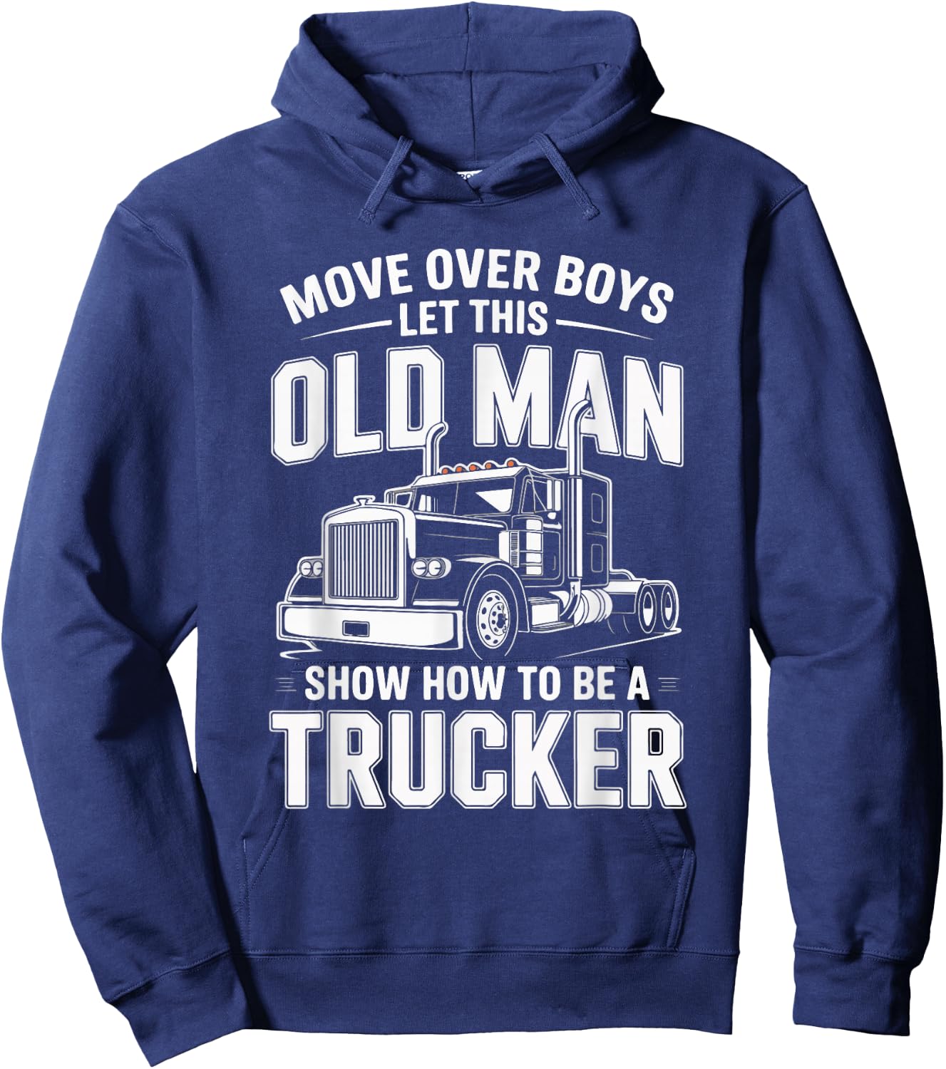 Move Over Boys Let This Old Man Trucker Hoodie - Hoodie | Navy