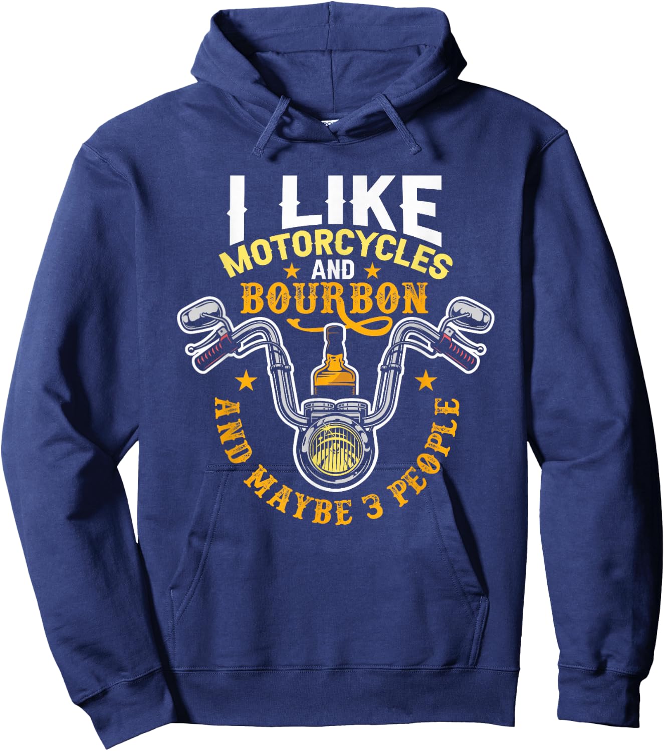 I Like Motorcycles And Bourbon And Maybe 3 People Bourbon Hoodie - Hoodie | Navy