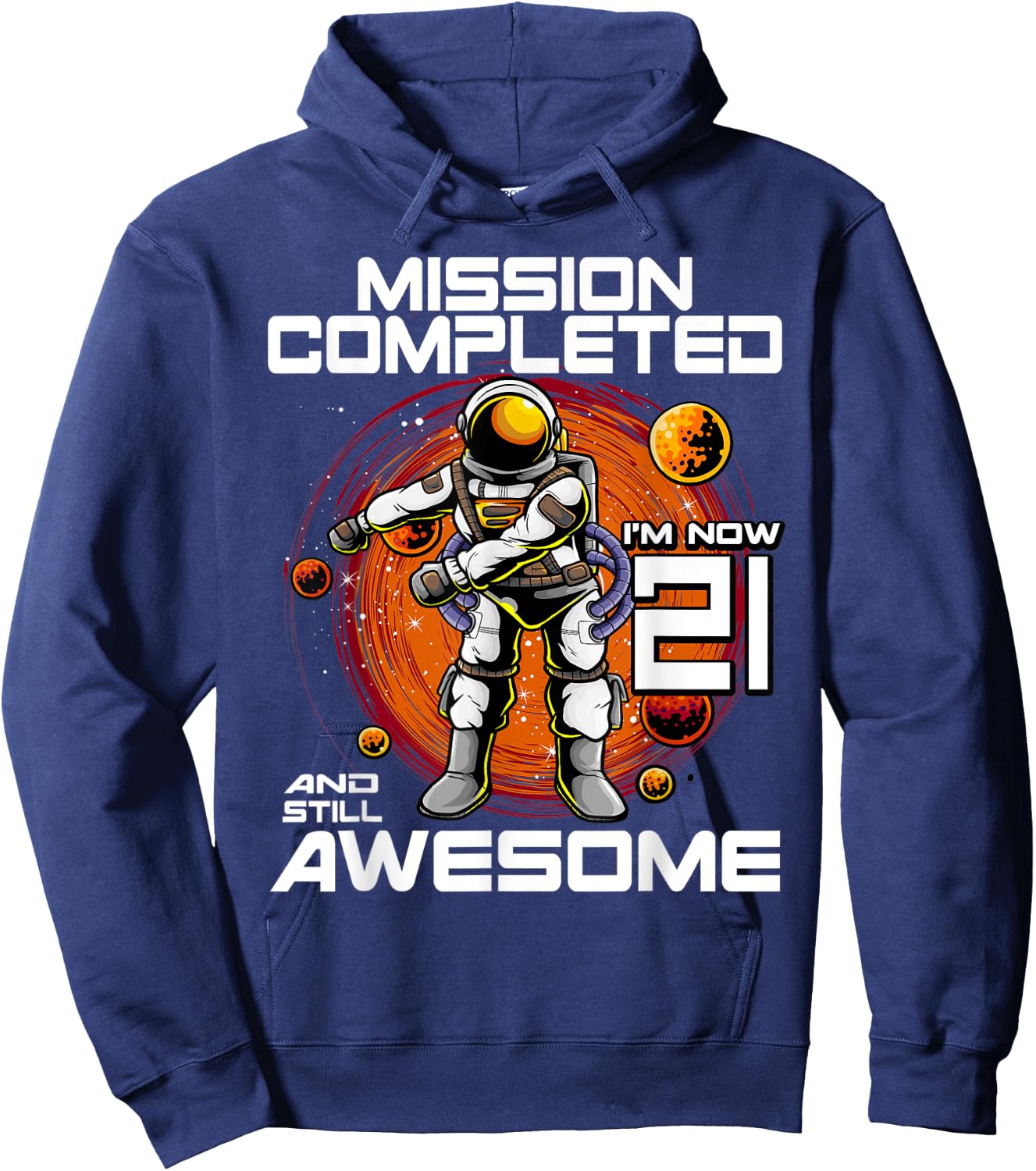 21st Birthday Astronaut 21 Years Old Outer Space Birthday Hoodie - Hoodie | Navy