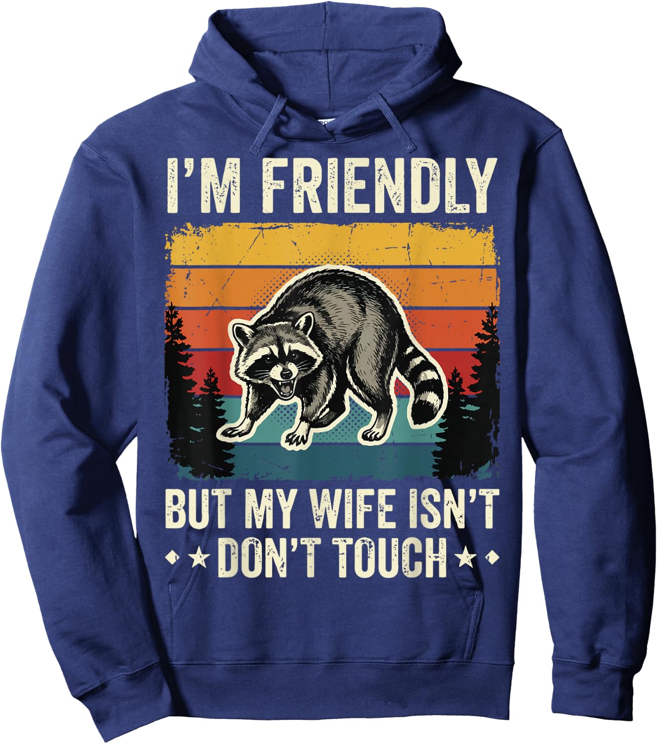 I'm Friendly But My Wife Isn't Don't Touch Hoodie - Hoodie | Navy
