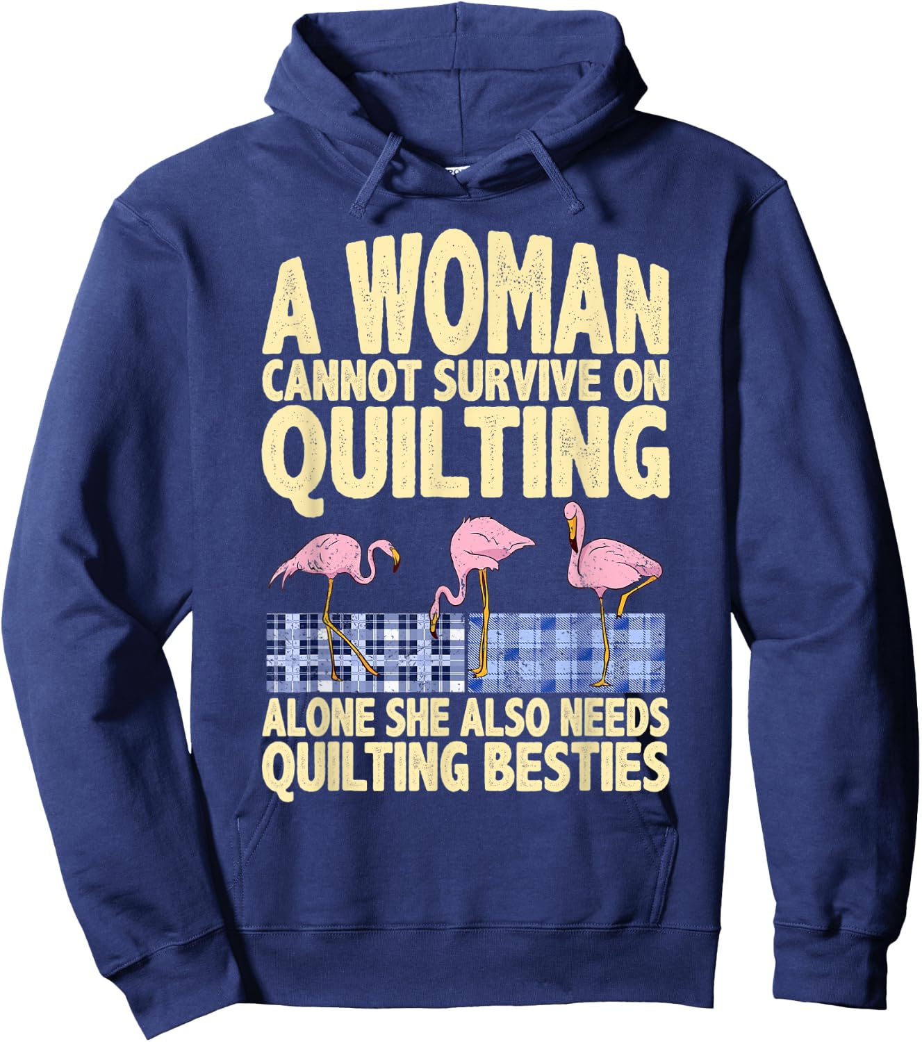 A woman needs quilting and quilting besties funny quote Hoodie - Hoodie | Navy