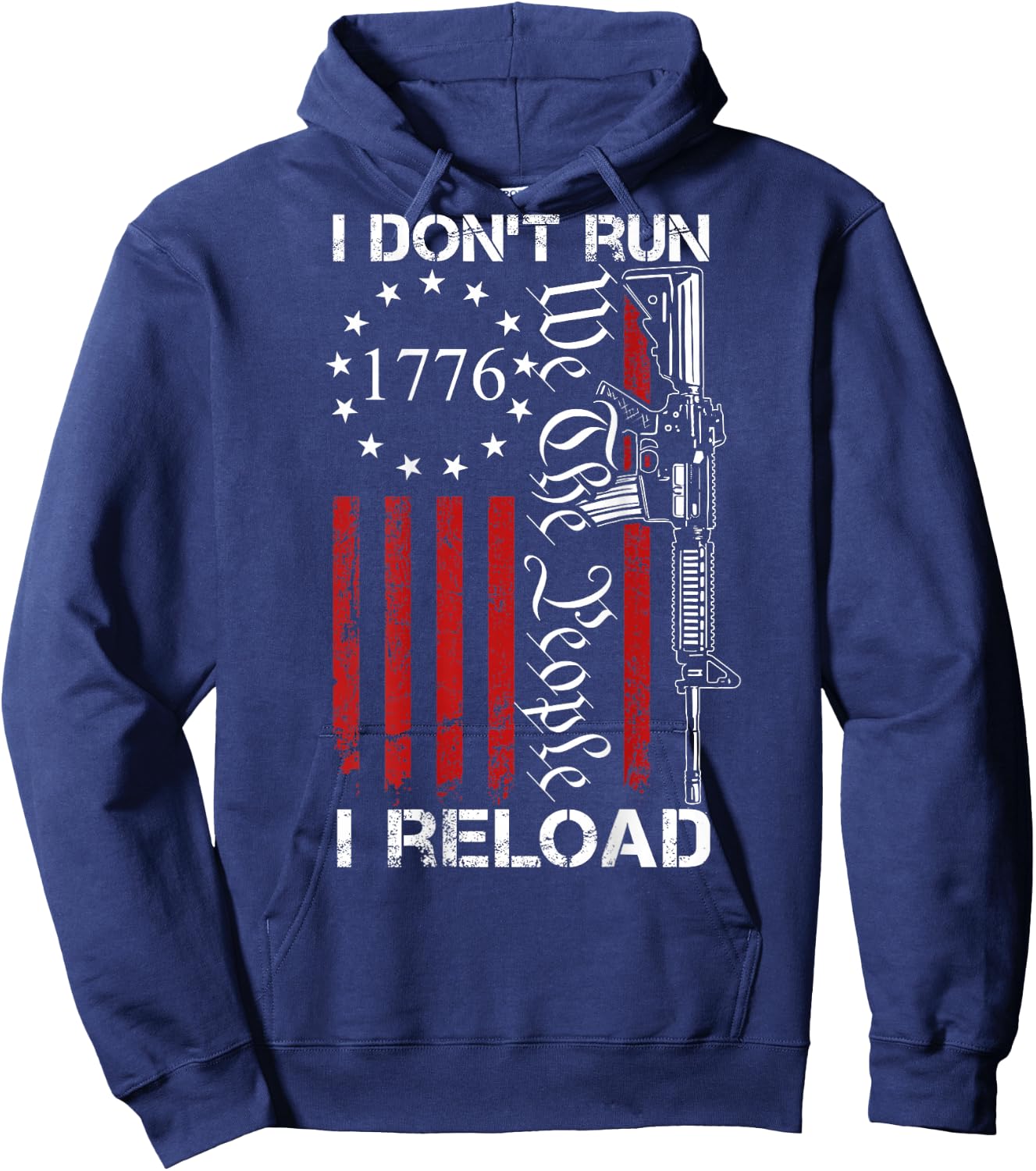 I Don't Run I Reload - We The People Funny AR15 (ON Back) Hoodie - Hoodie | Navy