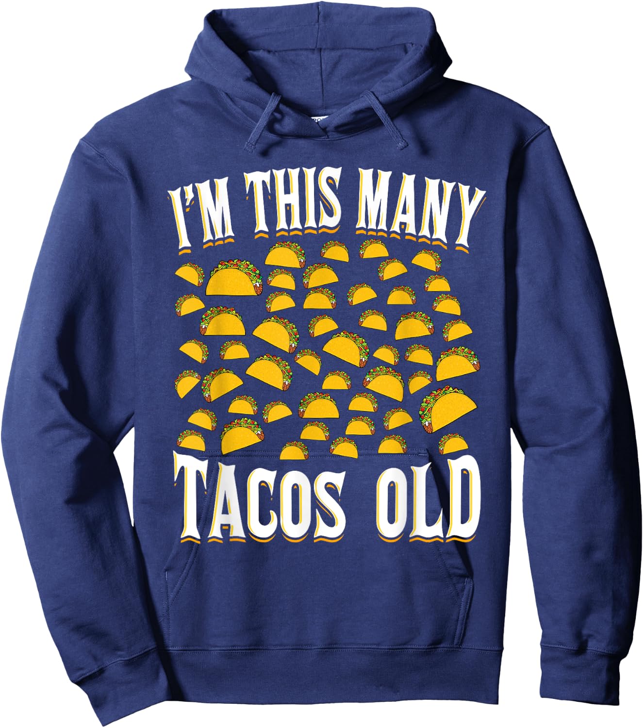 I’m This Many Tacos Old Funny 50th Birthday Mexican Food Hoodie - Hoodie | Navy
