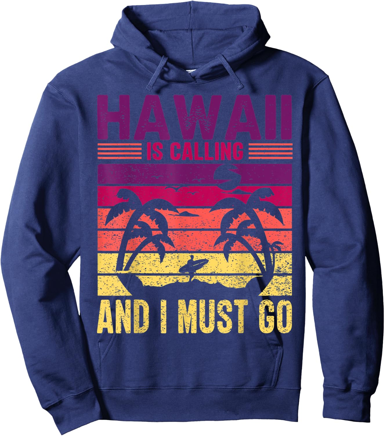 Hawaii is Calling I Must Go Sunset Beach Surfing Souvenir Hoodie - Hoodie | Navy