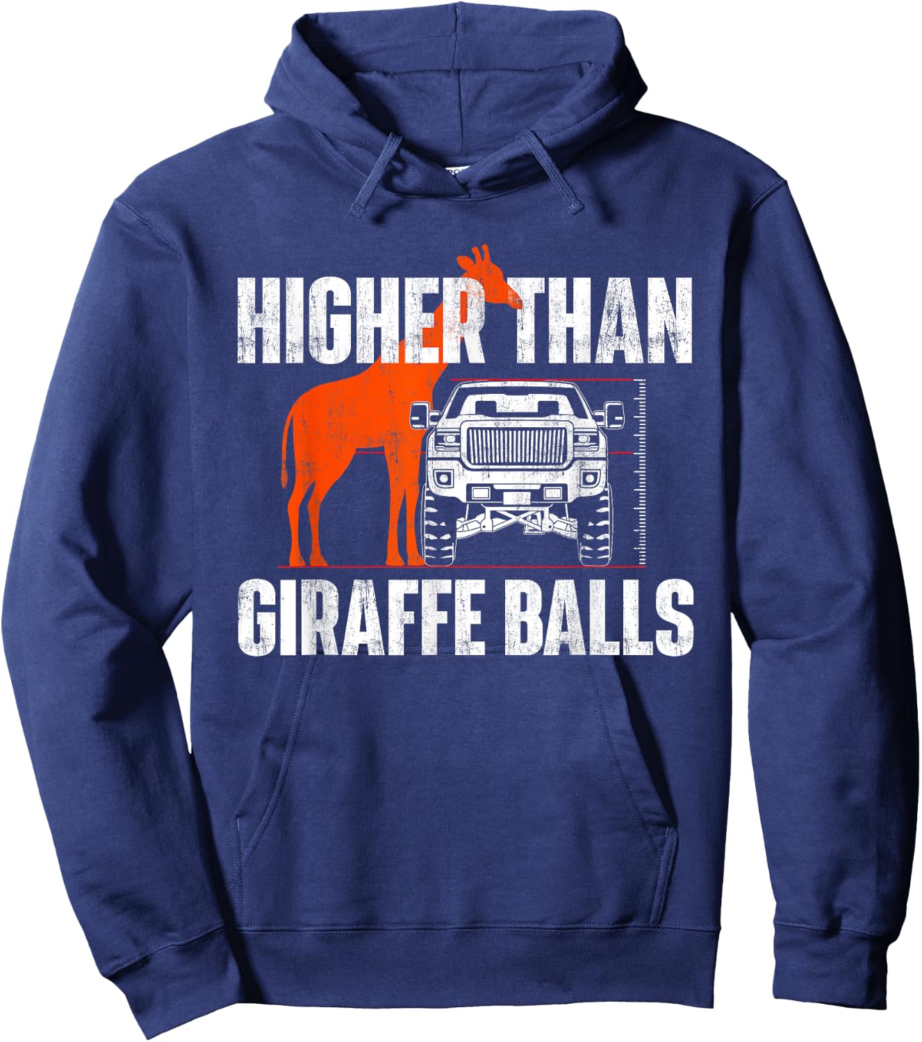 Higher Than Giraffe Balls - Funny Lifted Pickup Truck Hoodie - Hoodie | Navy