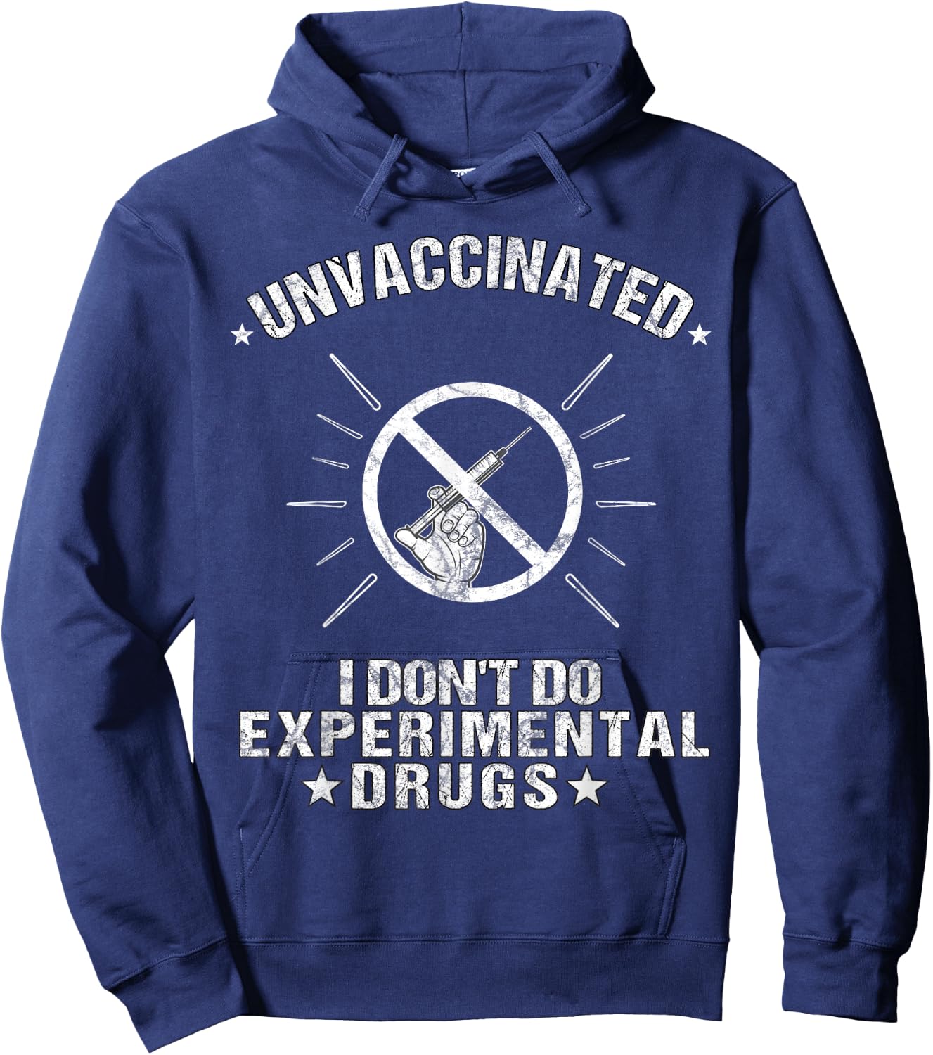 Unvaccinated I Don't Do Experimental Drugs Anti-Vaccination Hoodie - Hoodie | Navy