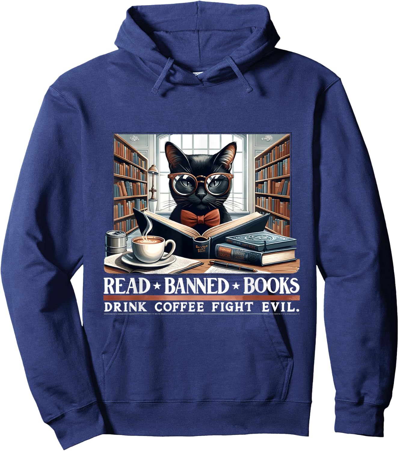 Read Banned Books Drink Coffee Fight Evil Book Lovers Reader Hoodie - Hoodie | Navy