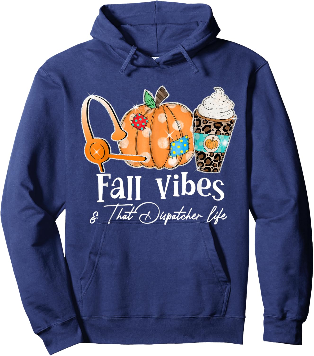 Fall Vibes And That Dispatcher Life Fall Autumn Thanksgiving Hoodie - Hoodie | Navy