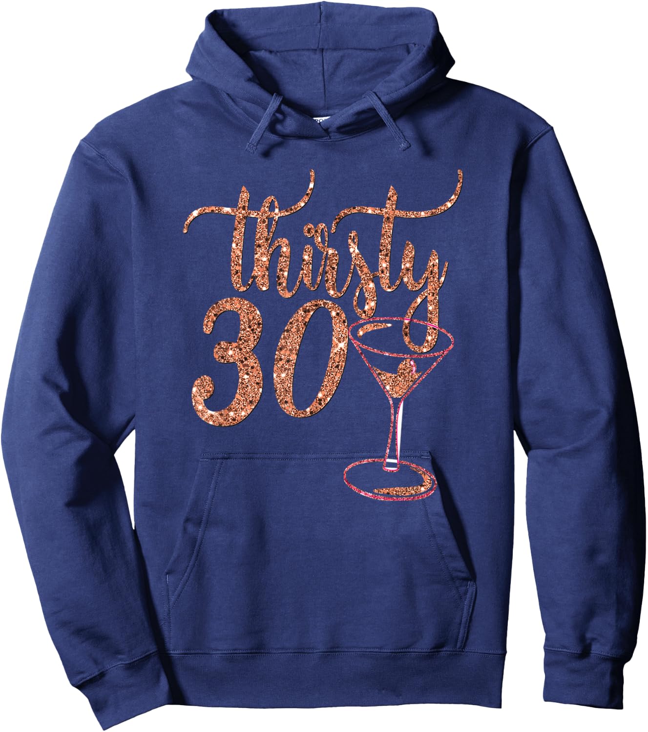 30th Birthday Gift Girly Rose Thirsty 30 Thirty Hoodie - Hoodie | Navy