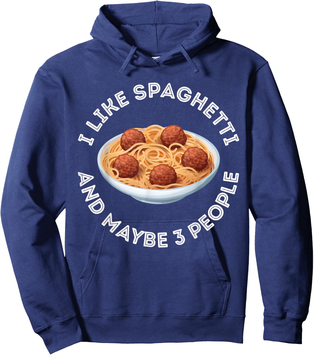 I Like Spaghetti And Maybe 3 People Apparel Funny Gag Hoodie - Hoodie | Navy
