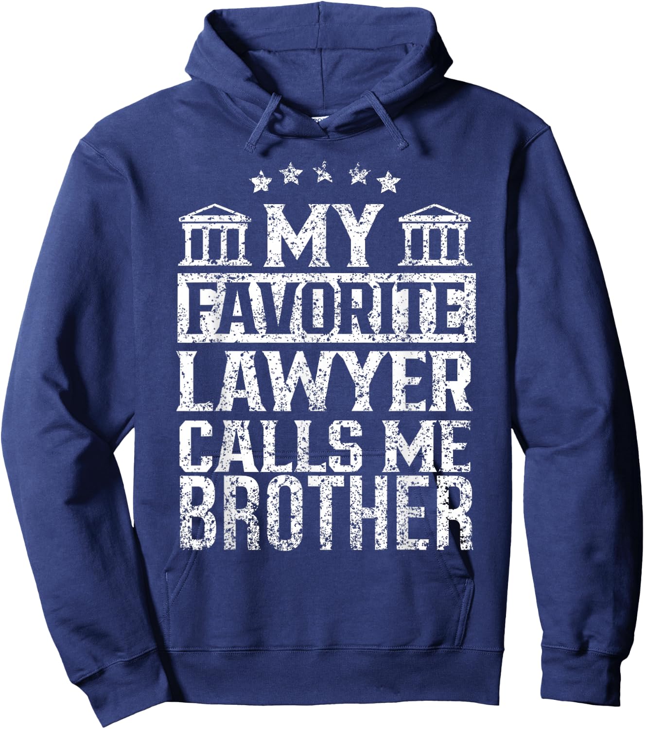 My Favorite Lawyer Calls Me Brother Firm Student Law School Hoodie - Hoodie | Navy