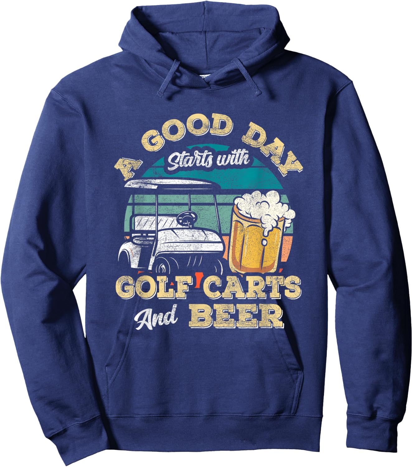 A Good Day Starts With Golf Carts And Beer Funny Golfing Hoodie - Hoodie | Navy