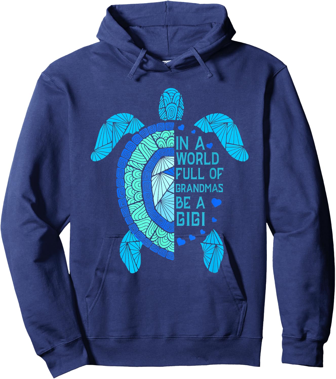 In A World Full Of Grandmas Be A Gigi Turtle Mother's Day Hoodie - Hoodie | Navy