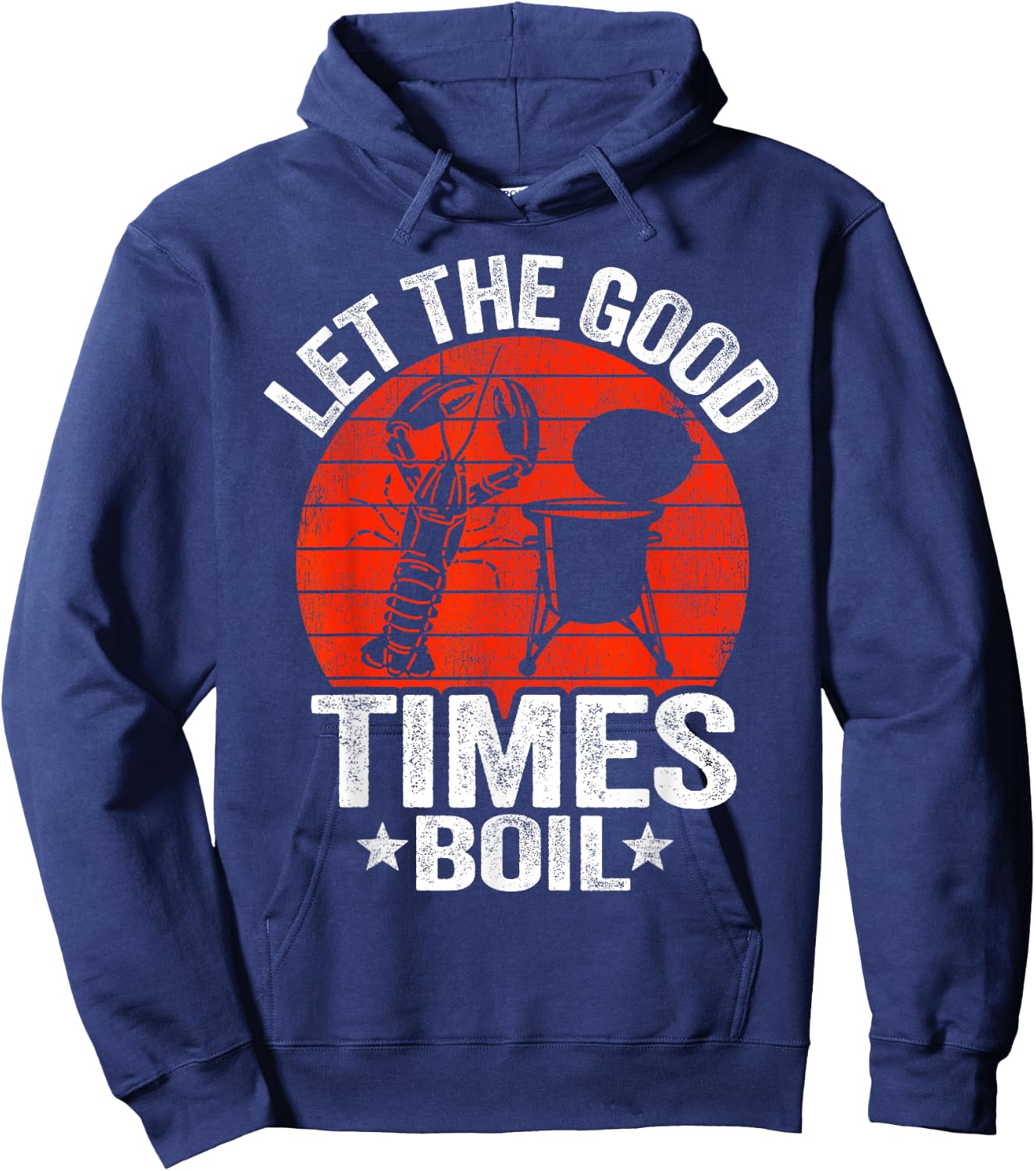 Let The Good Times Boil Cajun Crayfish Party Funny Crawfish Hoodie - Hoodie | Navy