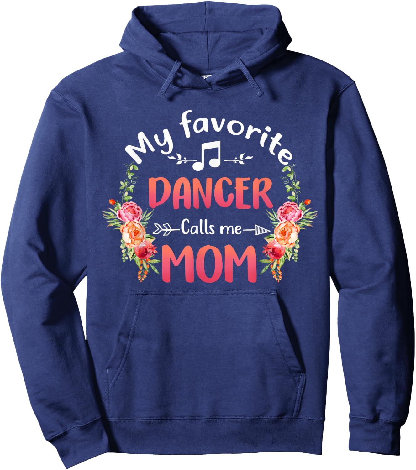 My Favorite Dancer Calls Me Mom Flower Dance Mother's Day Hoodie - Hoodie | Navy