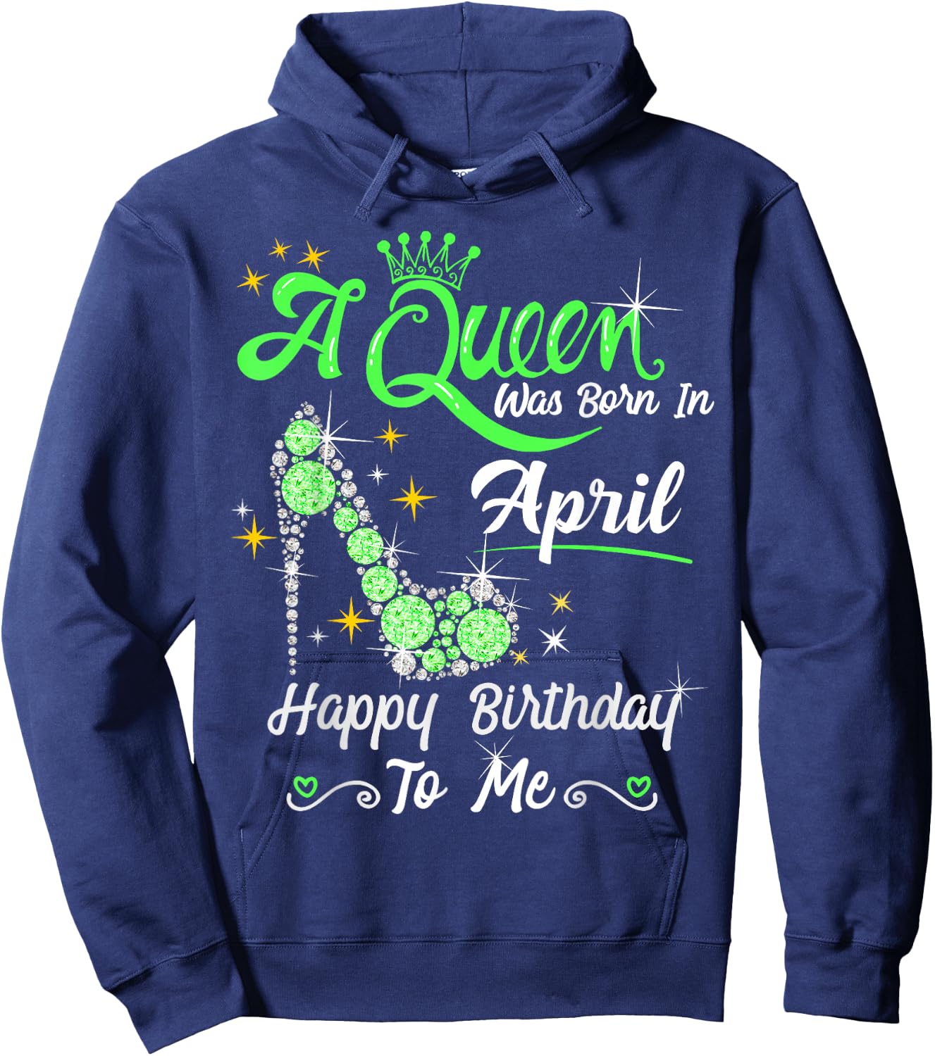 A Queen was Born in April Happy Birthday To Me High Heel Hoodie - Hoodie | Navy