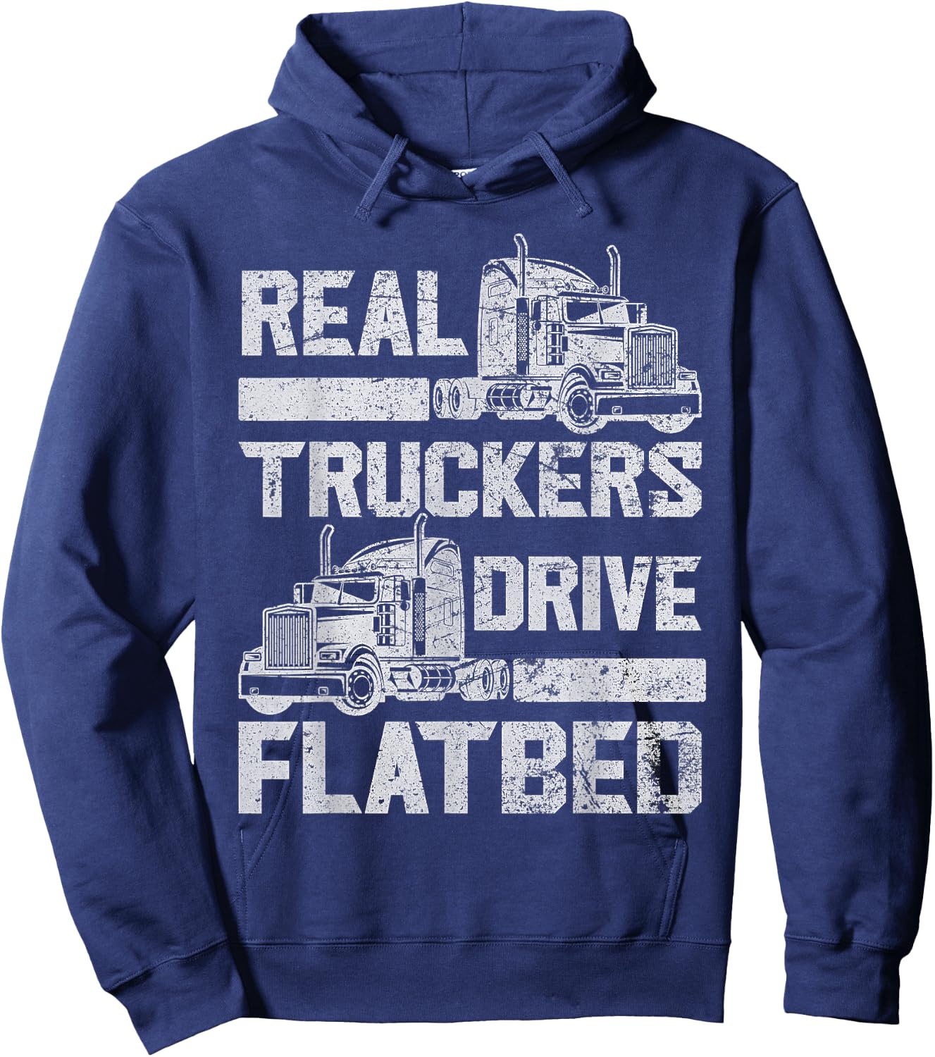 Real Truckers Drive Flatbed Truck Driver Funny Trucker Hoodie - Hoodie | Navy