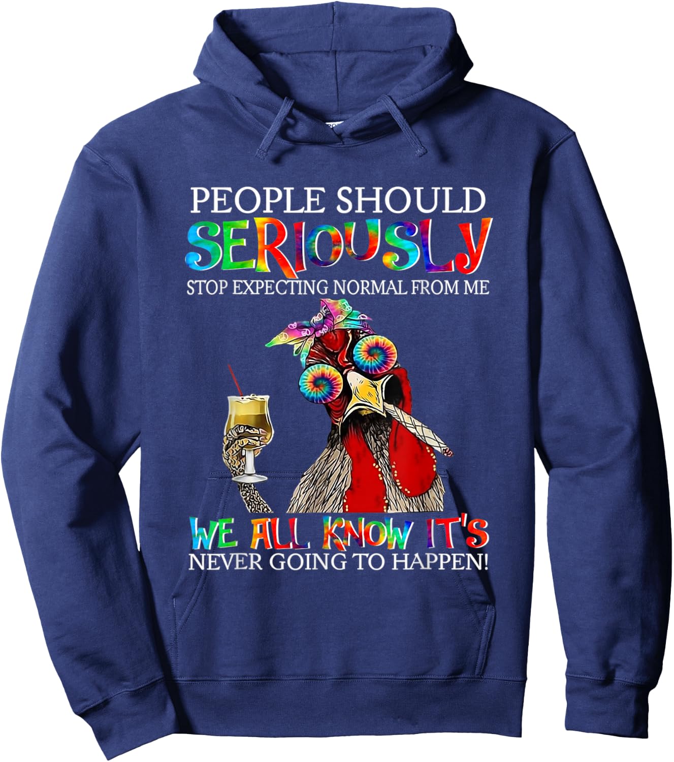 Chicken People Should Seriously Stop Expecting Normal From M Hoodie - Hoodie | Navy