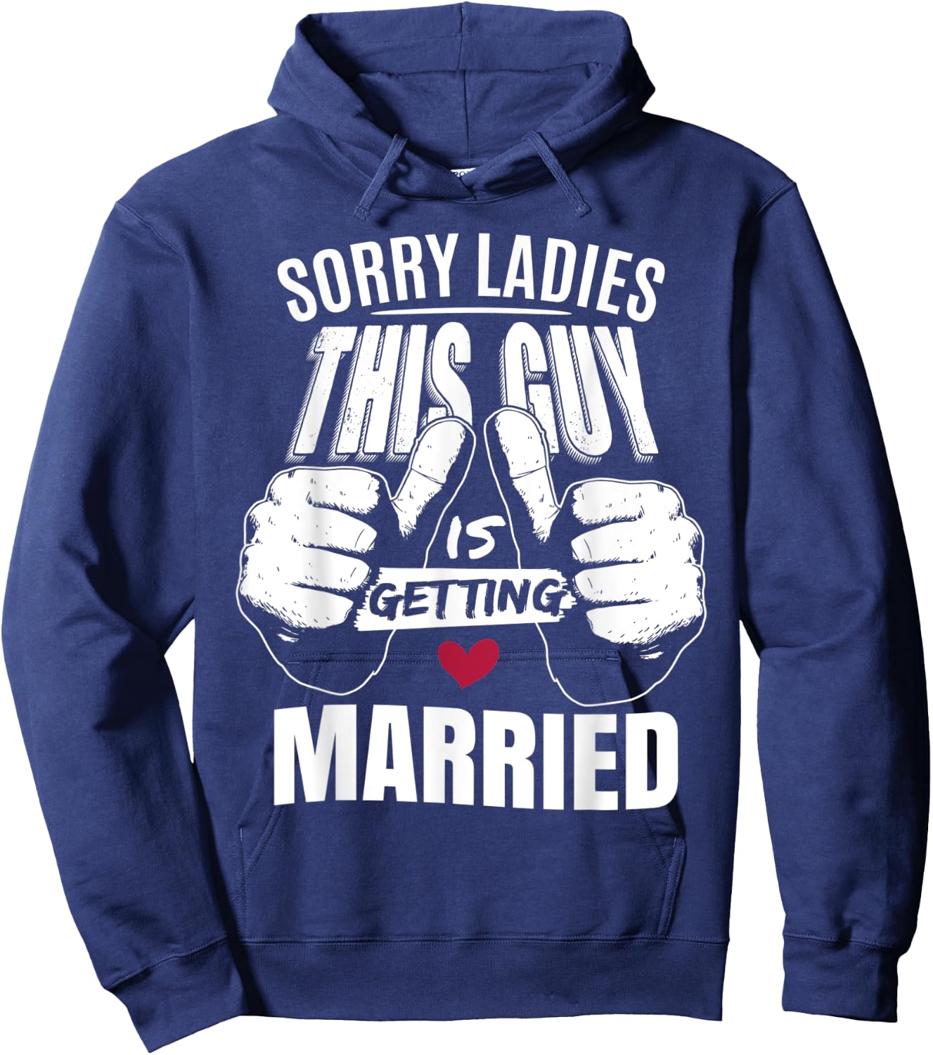 Sorry Ladies This Guy Is Getting Married | Funny Groom Hoodie - Hoodie | Navy