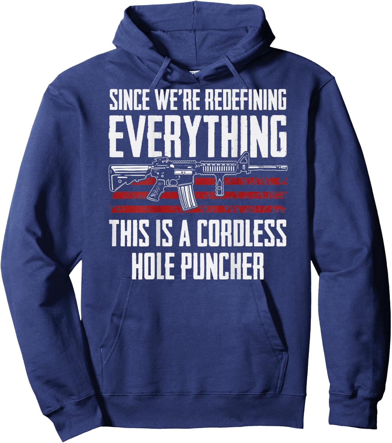 Since We're Redefining Everything - AR15 Gun Rights -ON BACK Hoodie - Hoodie | Navy