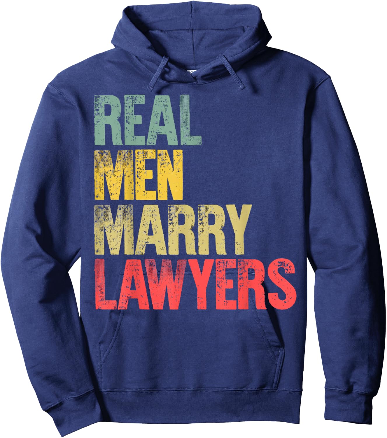 Funny Marriage Shirt Real Men Marry Lawyers Groom Gift Hoodie - Hoodie | Navy