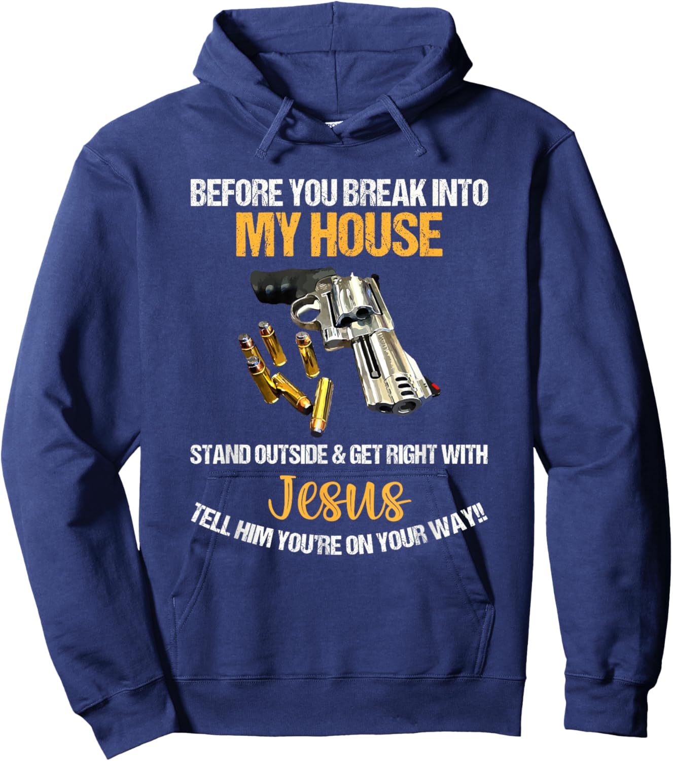 Before You Break Into My House Stand Outside And Get Right Hoodie - Hoodie | Navy