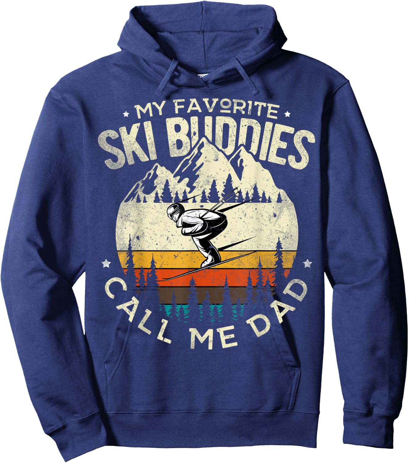 Skier Dad Ski Dad My Favorite Ski Buddies Call Me Dad Ski Hoodie - Hoodie | Navy