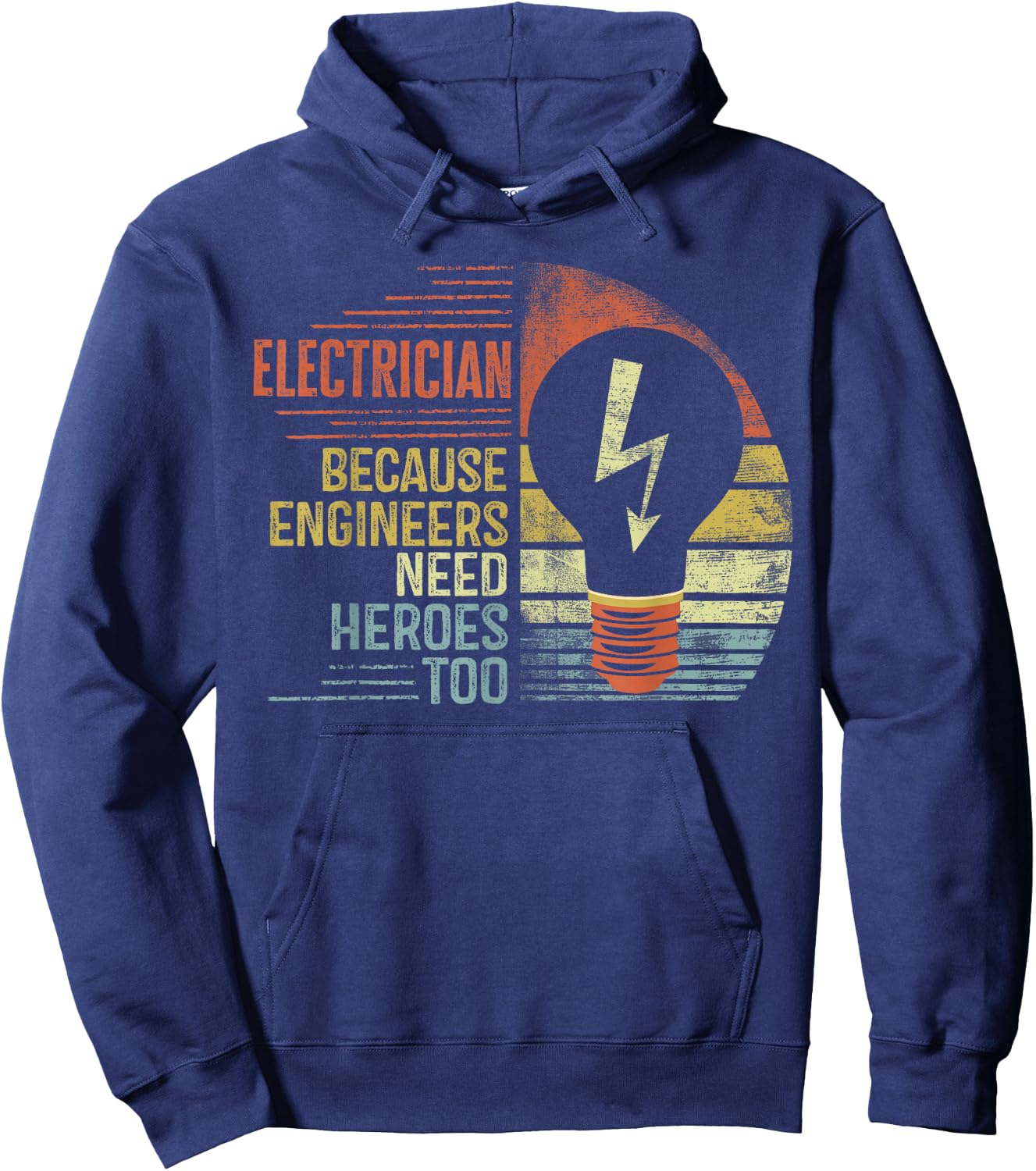 Electrician Because Engineers Need Heroes Too Funny Gifts Hoodie - Hoodie | Navy