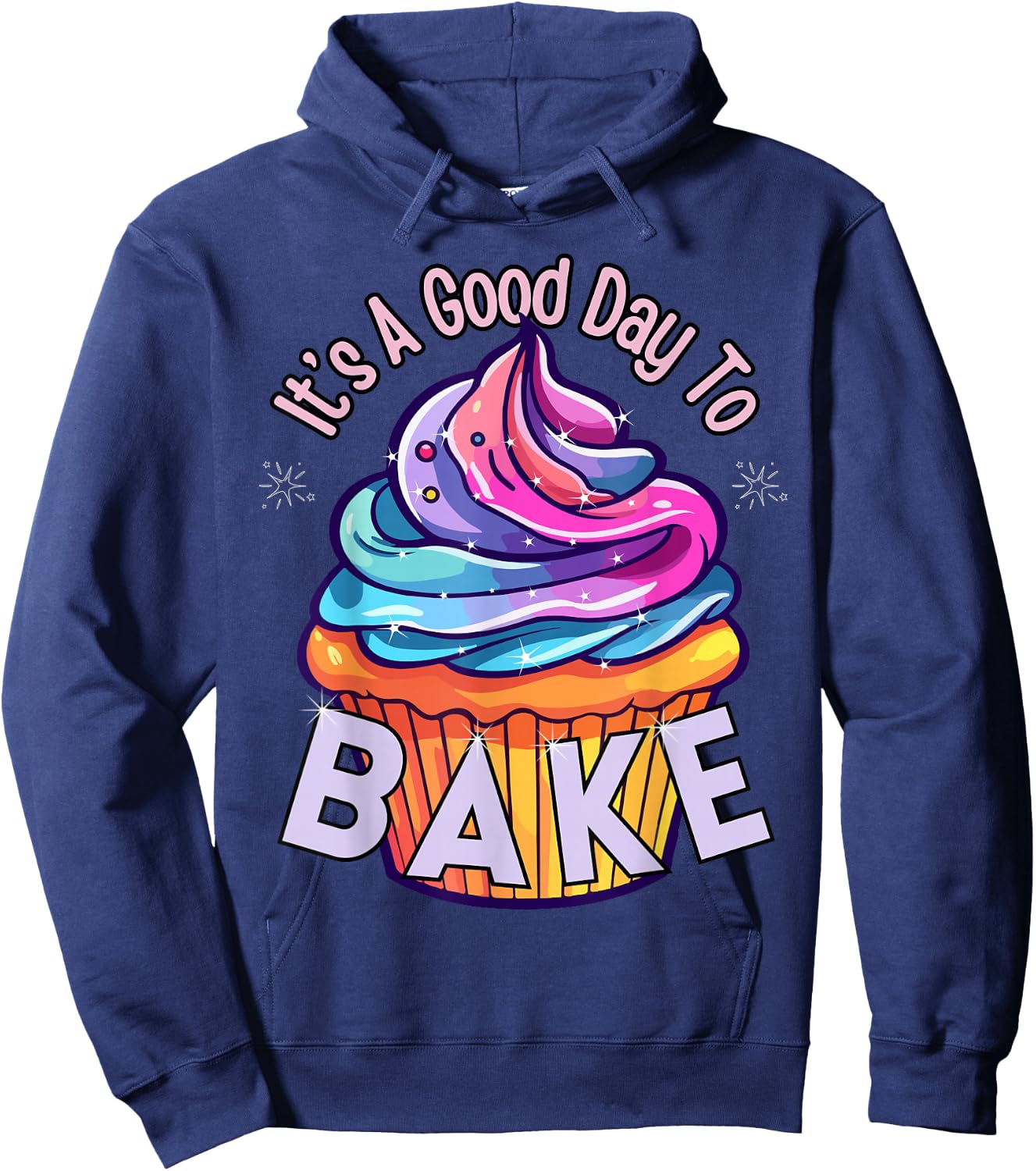 It's A Good Day To Bake - Cute Cupcake Baker Hoodie - Hoodie | Navy