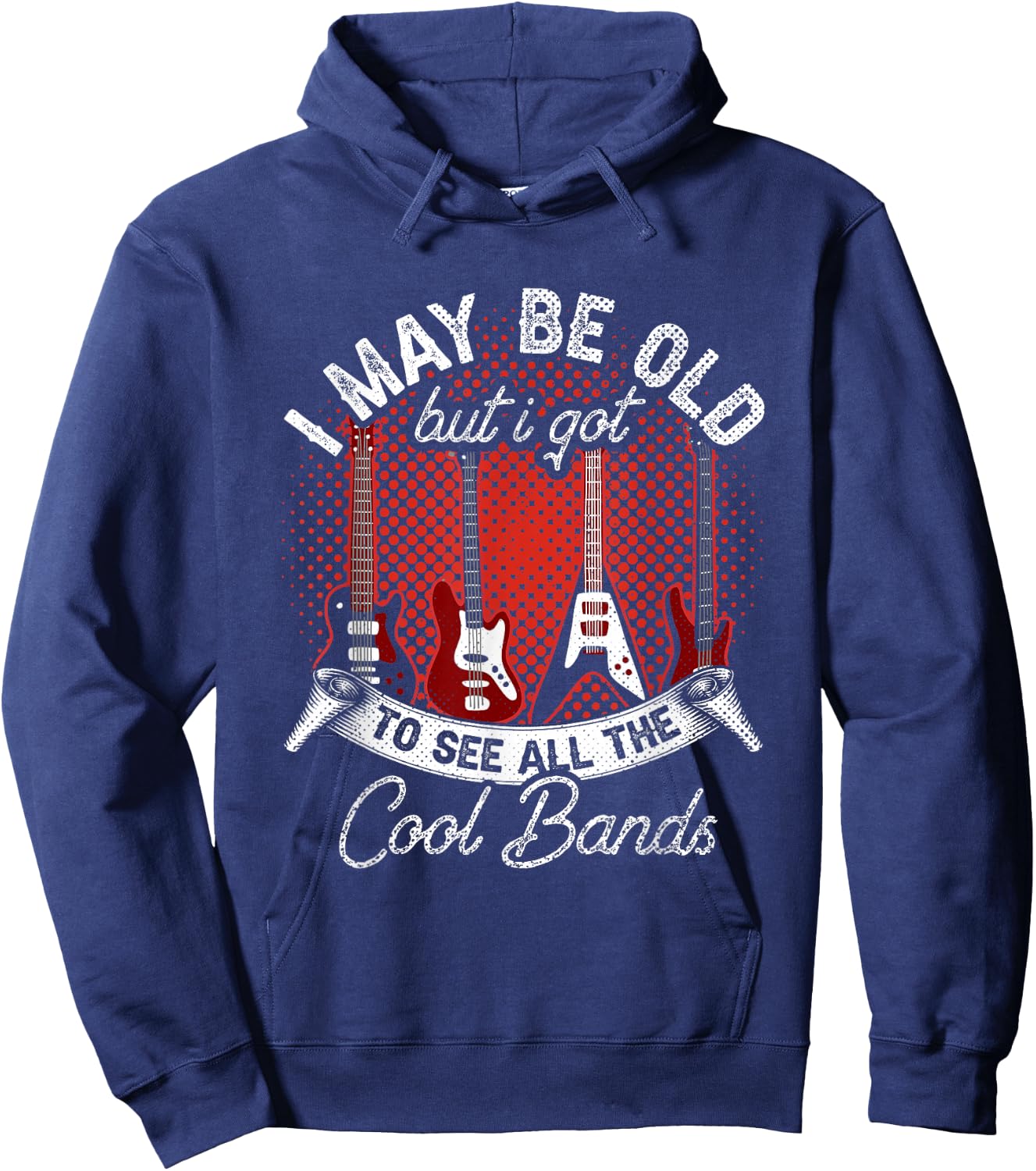 I May Be Old But I Got To See All The Cool Bands Guitar Hoodie - Hoodie | Navy