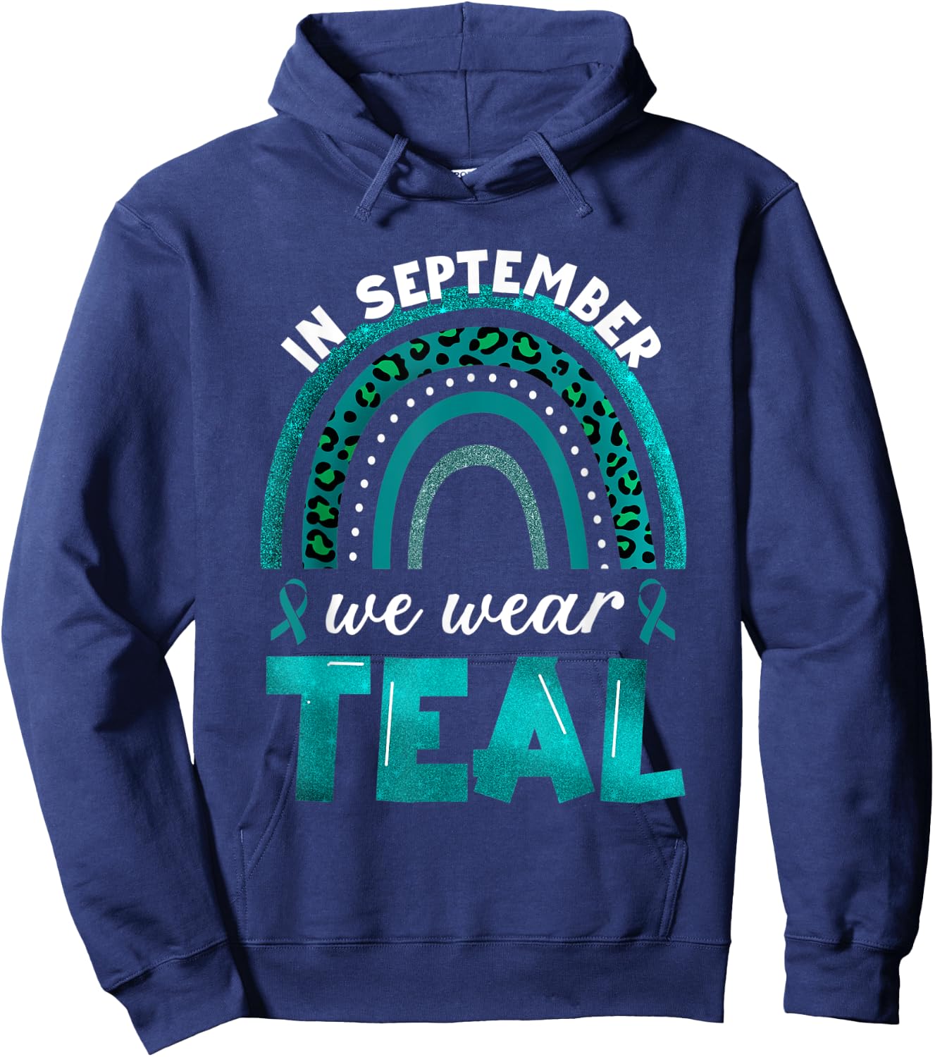 In September We Wear Teal Rainbow Ovarian Cancer Awareness Hoodie - Hoodie | Navy